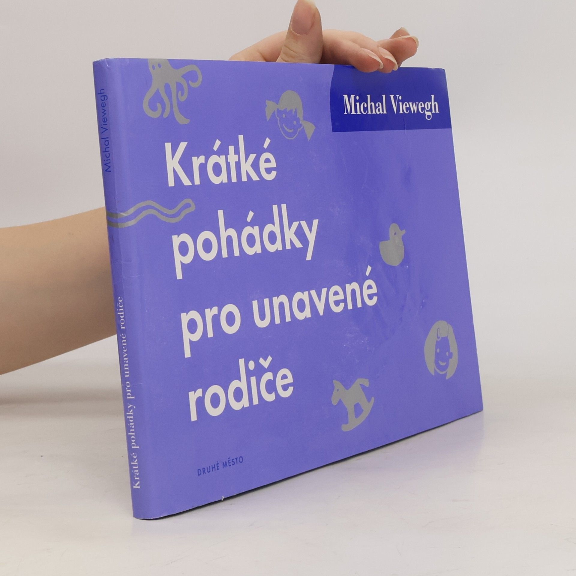 Michal Viewegh Krátké pohádky pro unavené rodiče