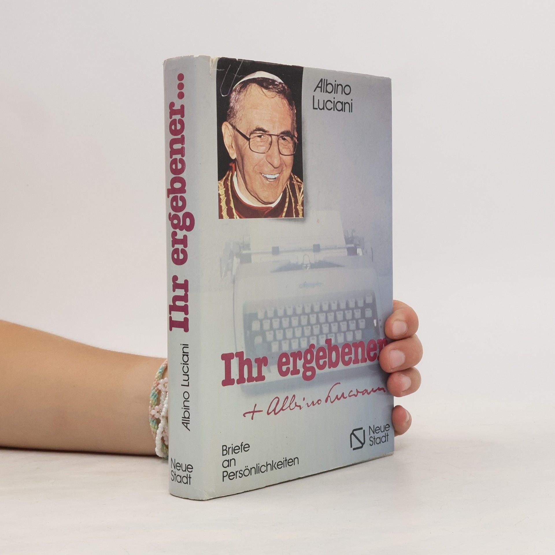 Jan Pavel II. Ihr ergebener: Albino Luciani