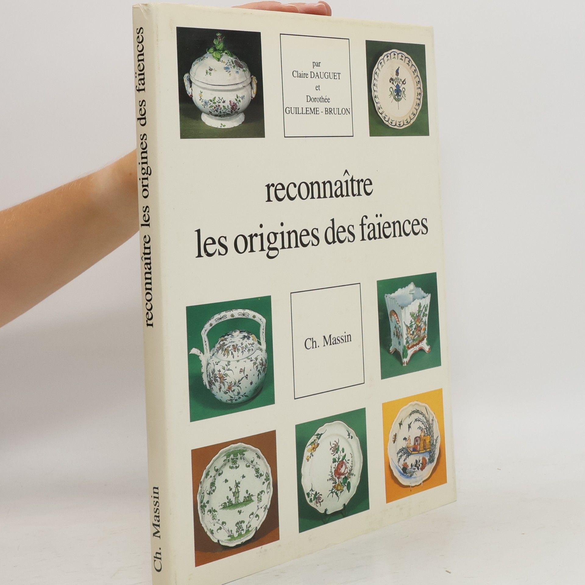 Dorothée Guillemé-Brulon Reconnaître les origines des faïences françaises