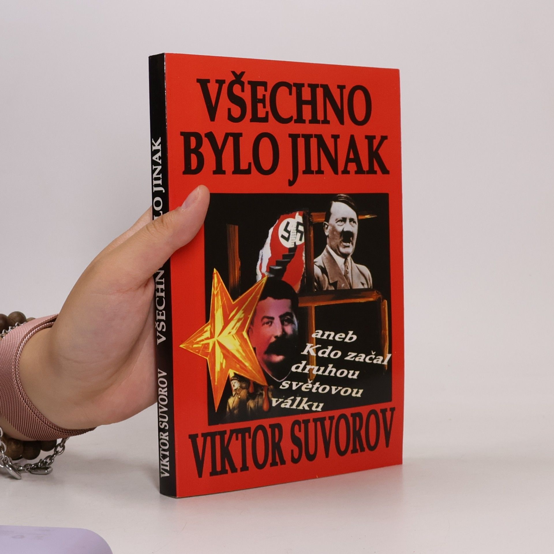 Viktor Suvorov Všechno bylo jinak, aneb, Kdo začal druhou světovou válku?