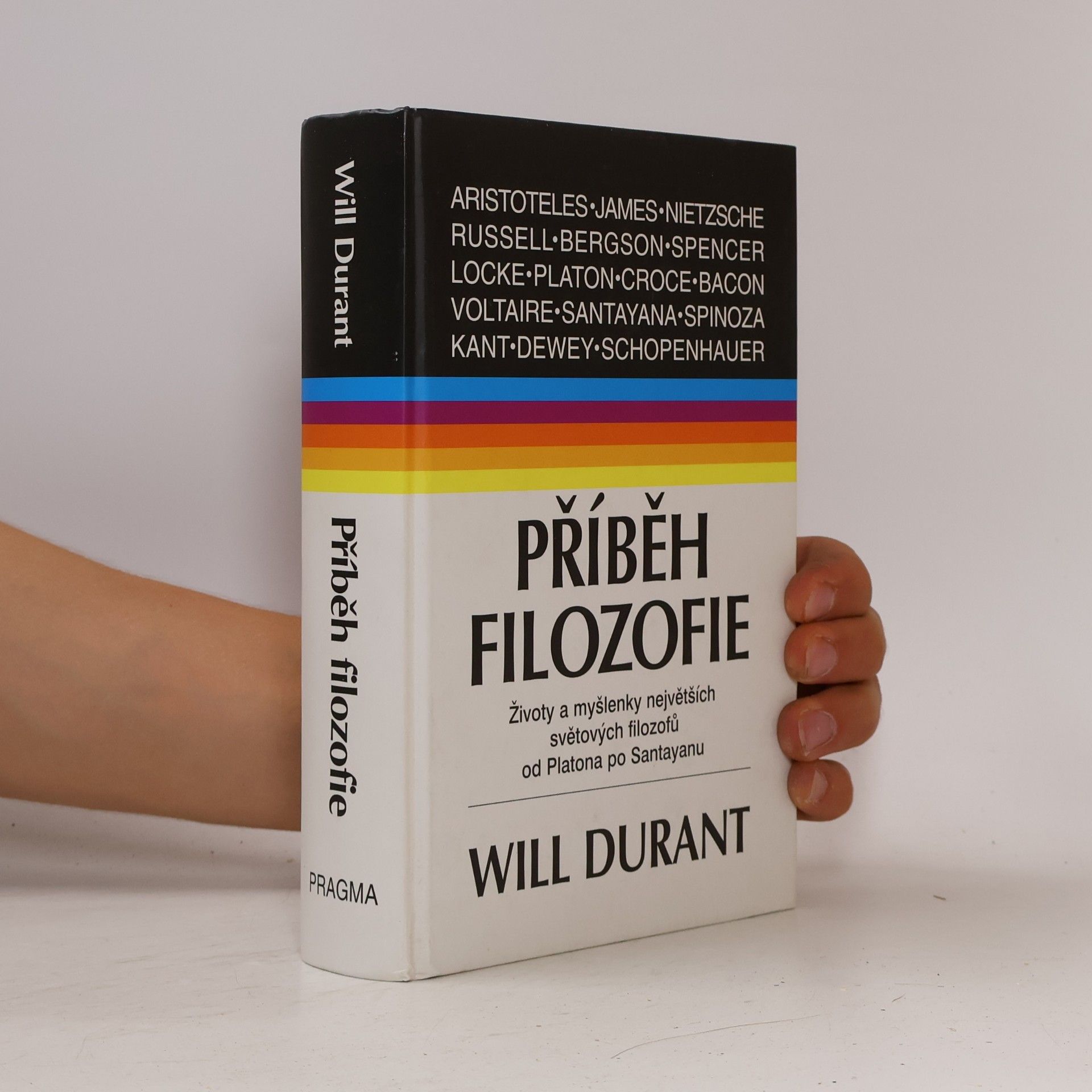 Will Durant Příběh filozofie : životy a myšlenky největších filozofů