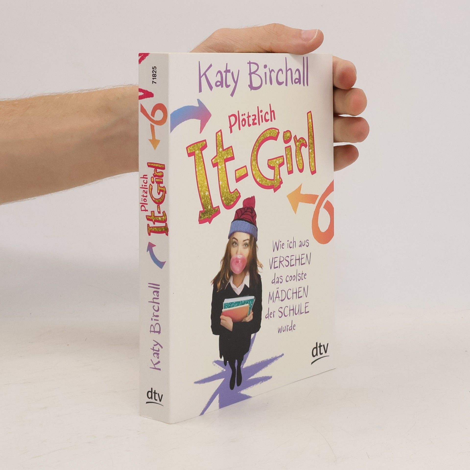Katy Birchall Plötzlich It-Girl - wie ich aus Versehen das coolste Mädchen der Schule wurde
