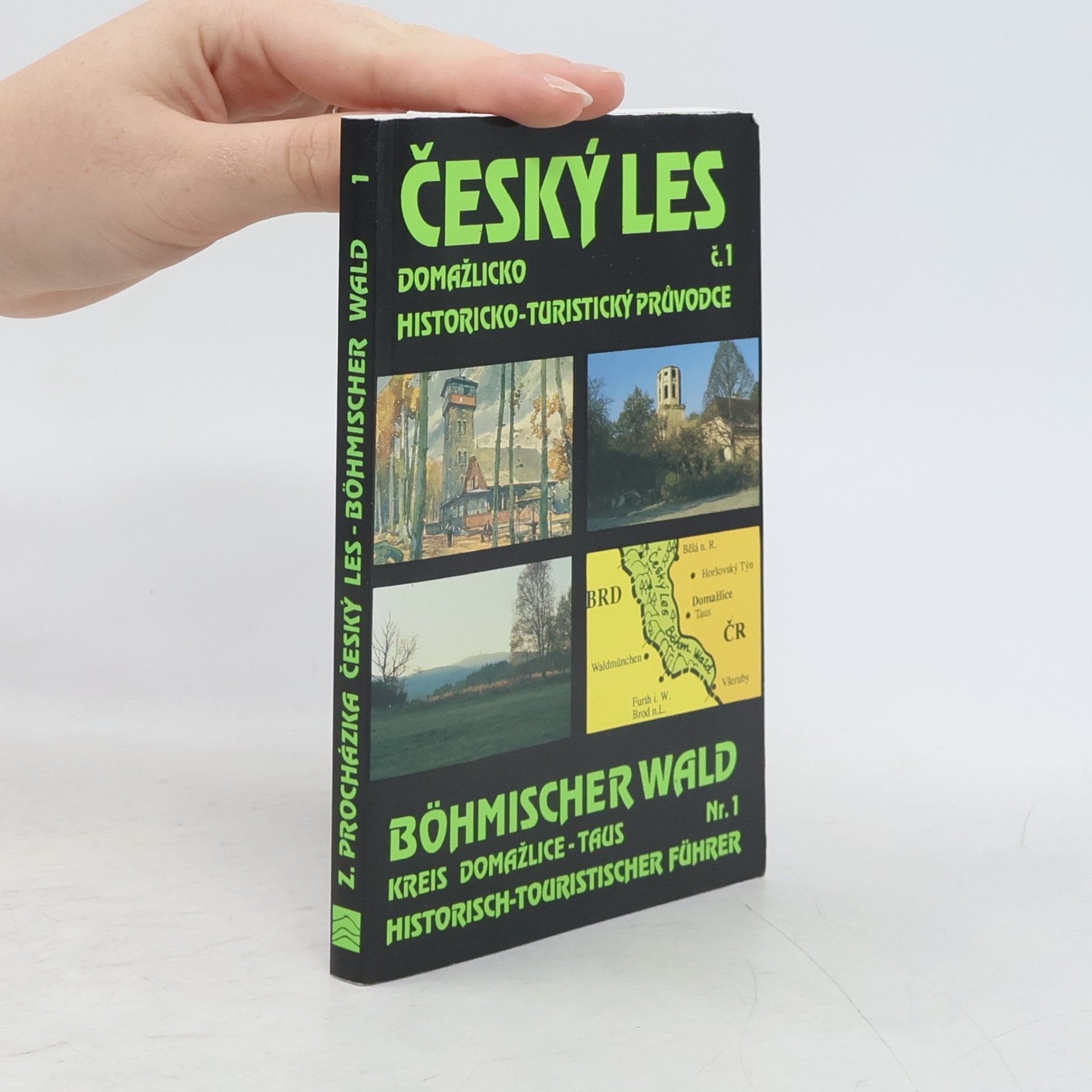 Zdeněk Procházka Český les - Domažlicko. Historicko-turistický průvodce č. 1