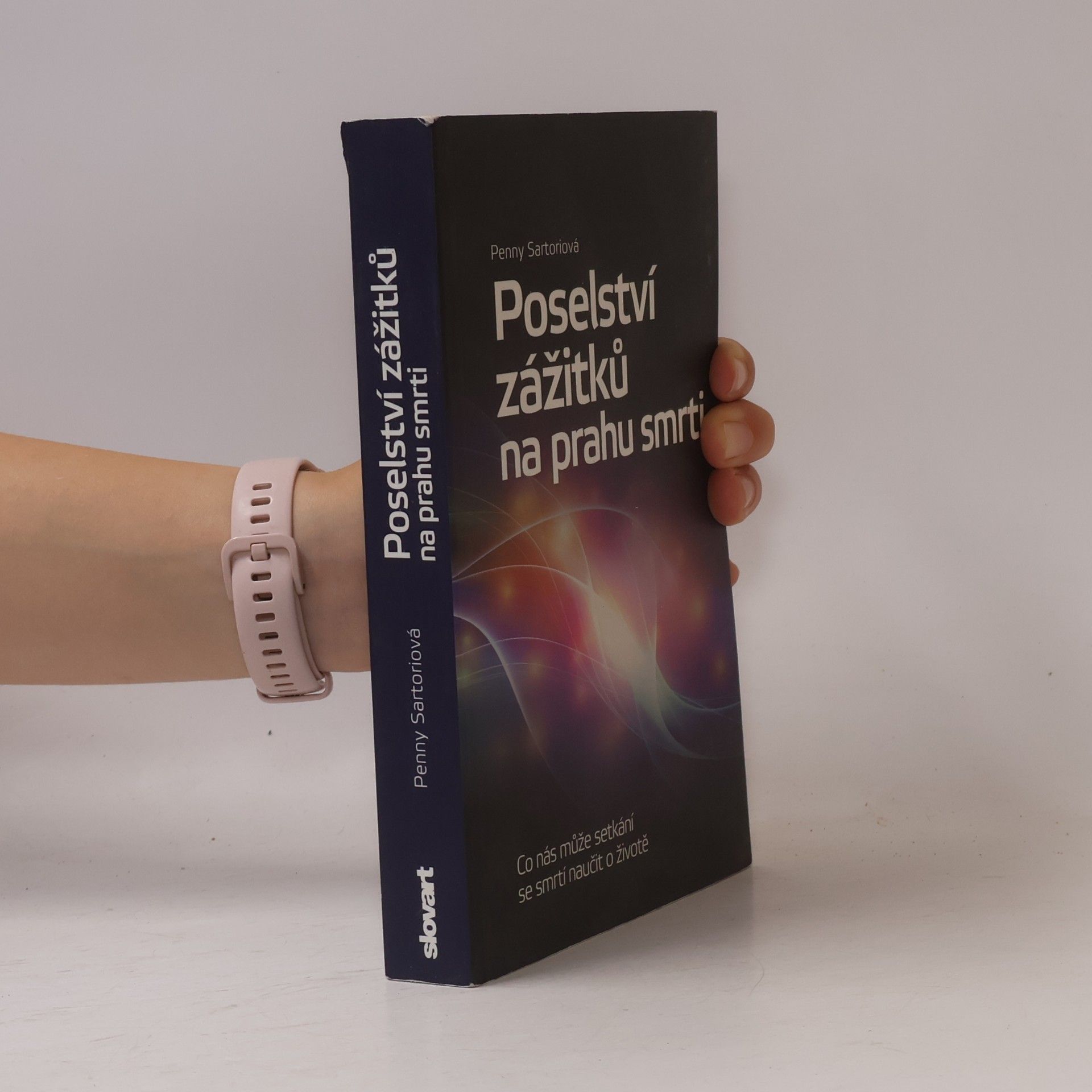 Poselství zážitků na prahu smrti : co nás může setkání se smrtí naučit o životě