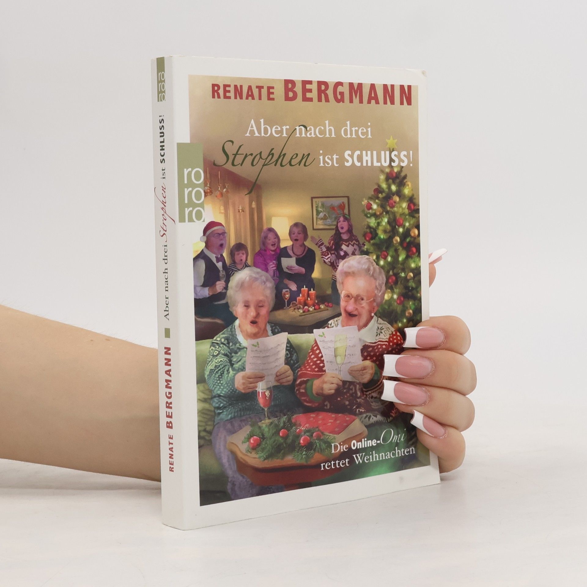 Renate Bergmann Aber nach drei Strophen ist Schluss!. Die Online-Omi rettet Weihnachten