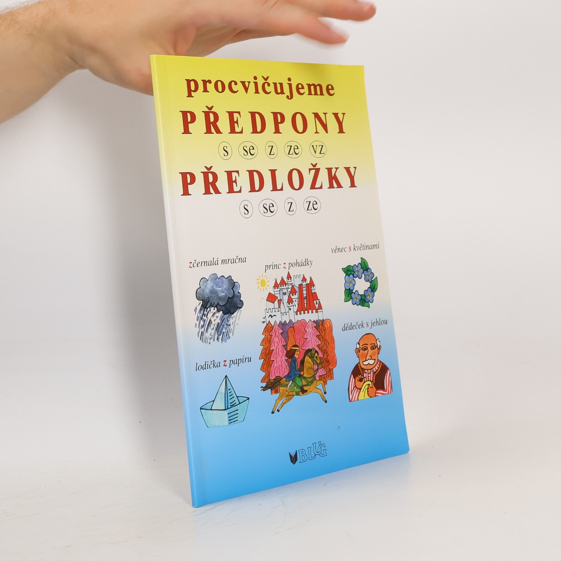 Vlasta Blumentrittová Procvičujeme předpony, předložky