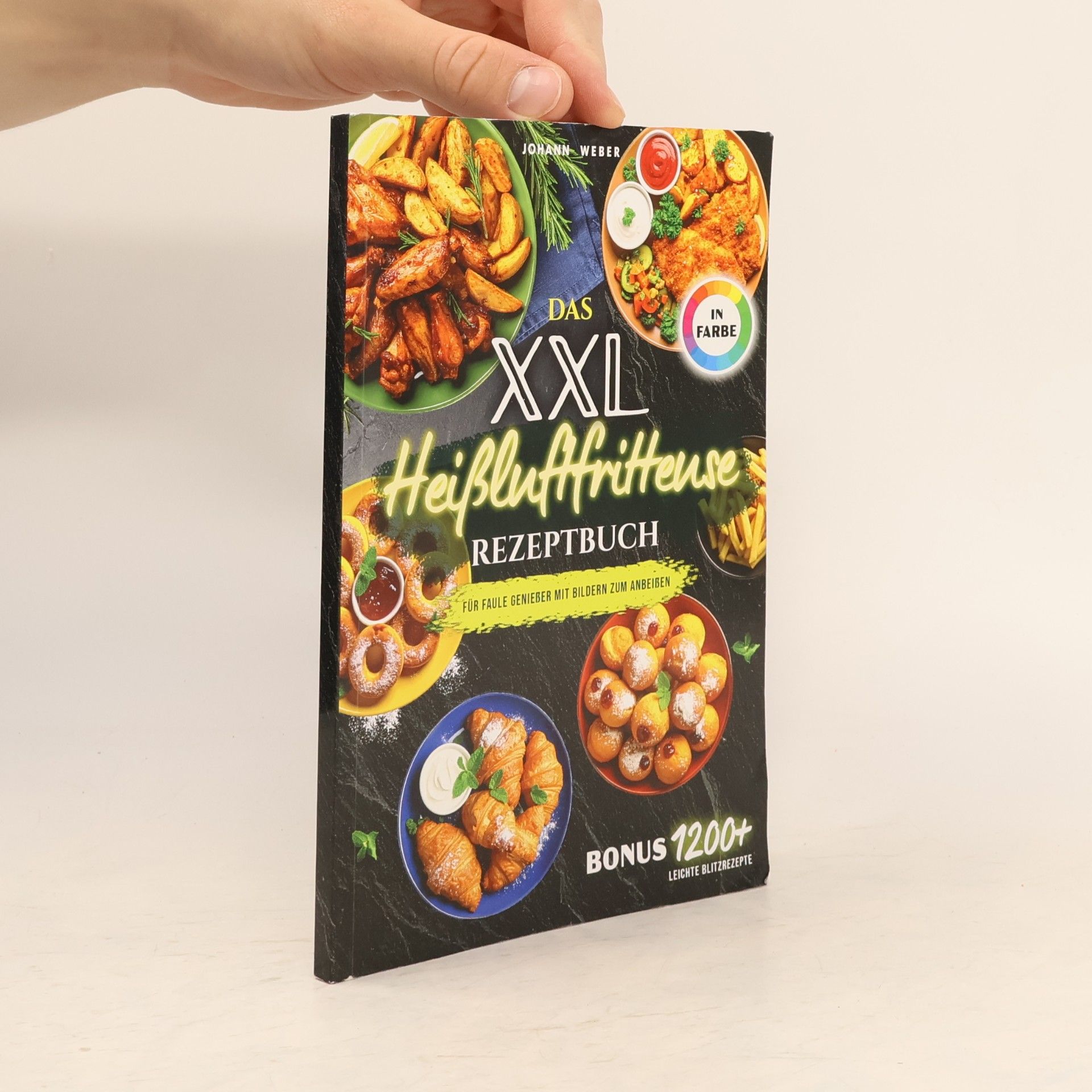 Johann Weber Das XXL Heißluftfritteuse Rezeptbuch