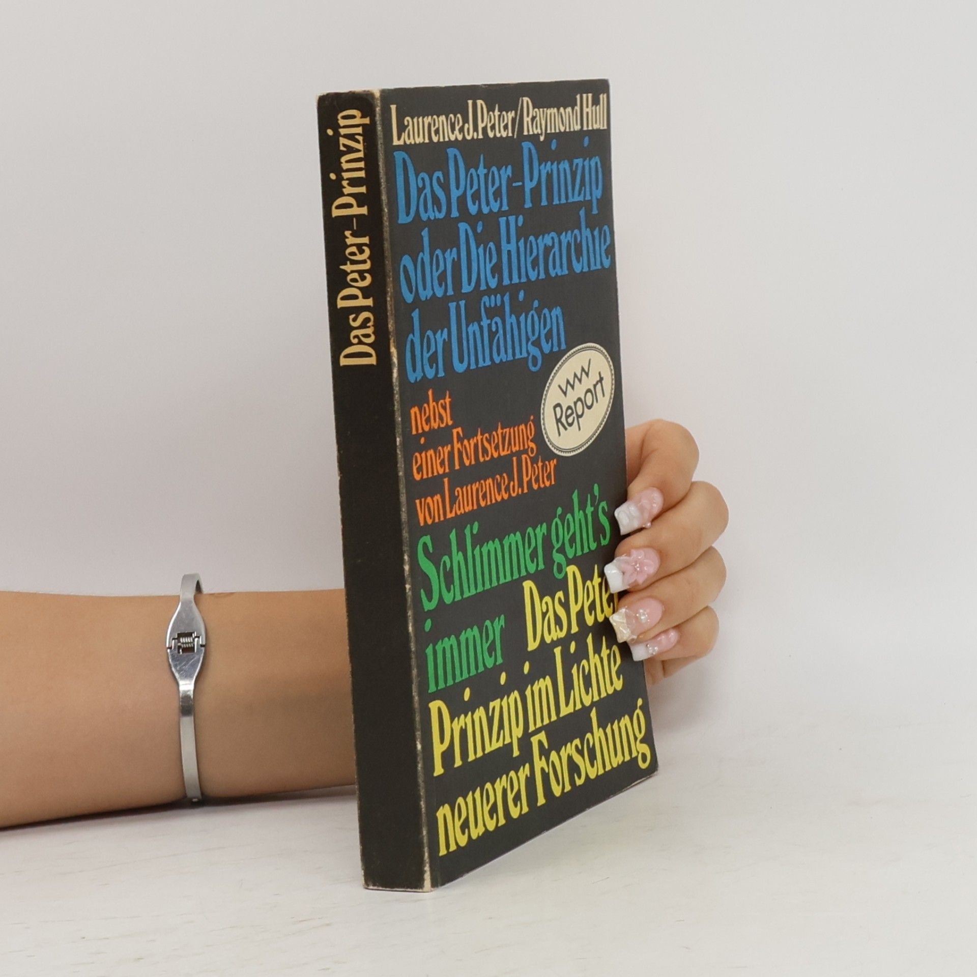 Laurence J. Peter Das Peter-Prinzip oder die Hierarchie der Unfähigen