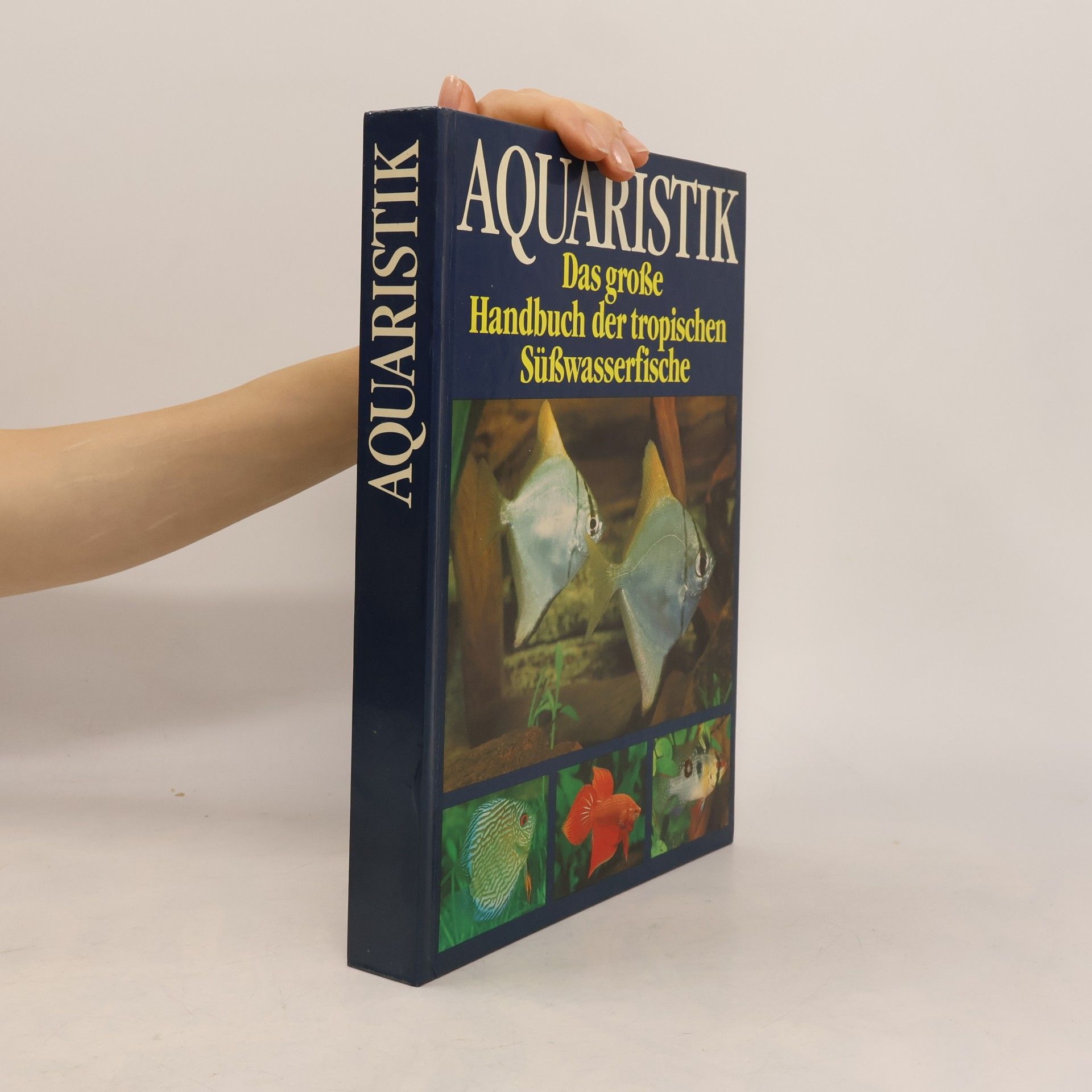 Autorenkollektiv Aquaristik. Das grosse Handbuch der tropischen Süsswasserfische