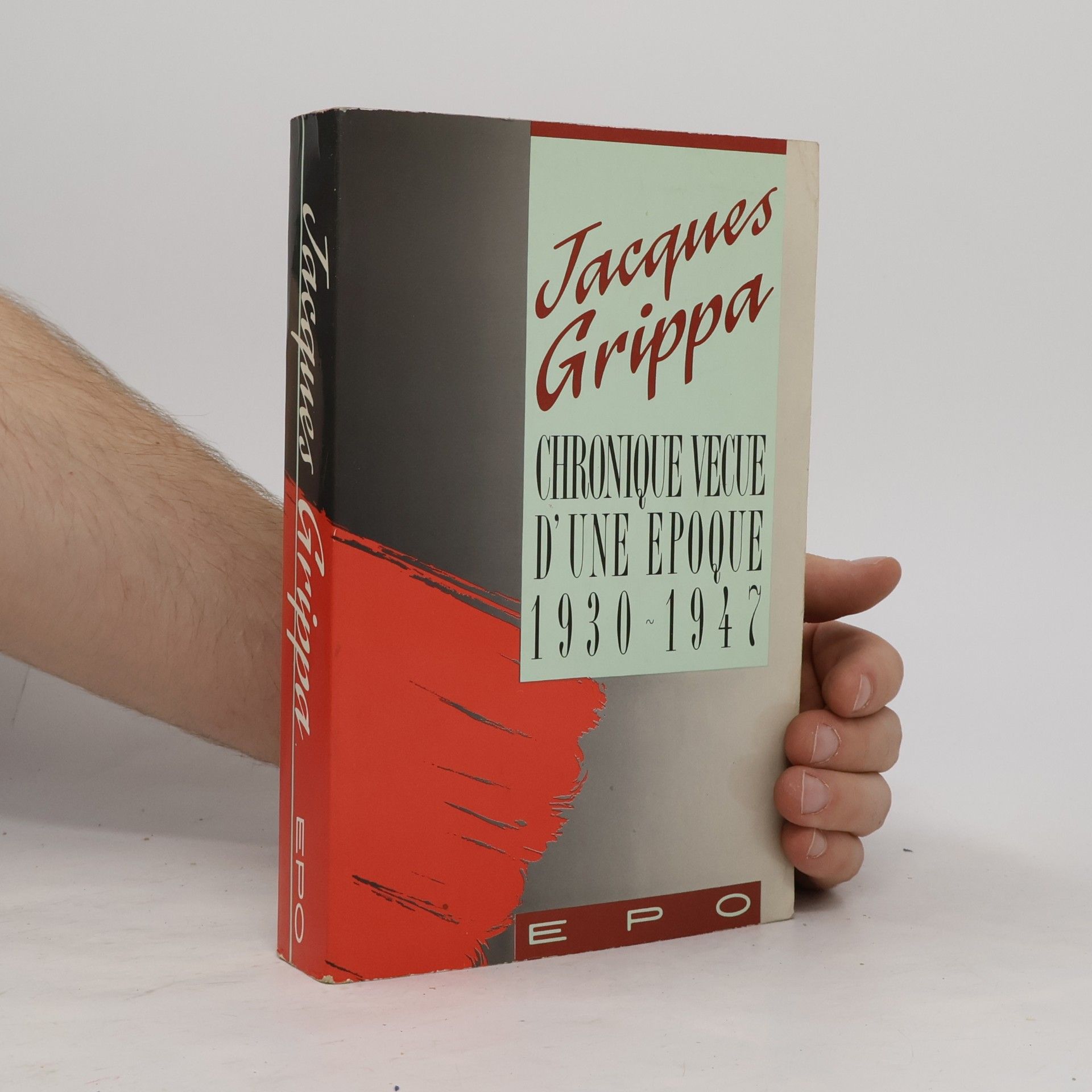 Jacques Grippa Chronique vécue d'une époque 1930-1947