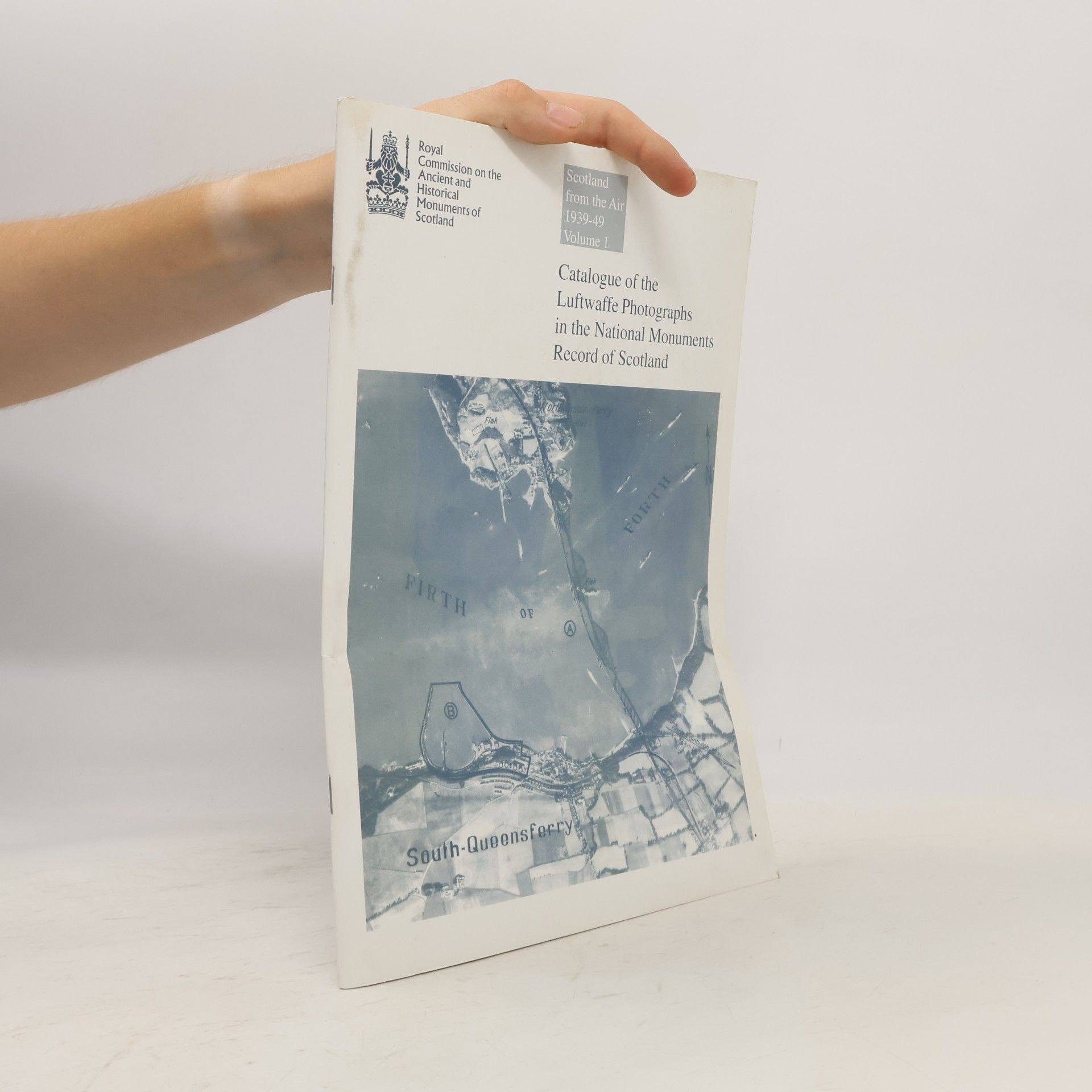 Royal Commission on the Ancient and Historical Monuments of Scotland Scotland from the Air 1939-49 - 1: Catalogue of the Luftwaffe Photographs in the National Monuments Record of Scotland