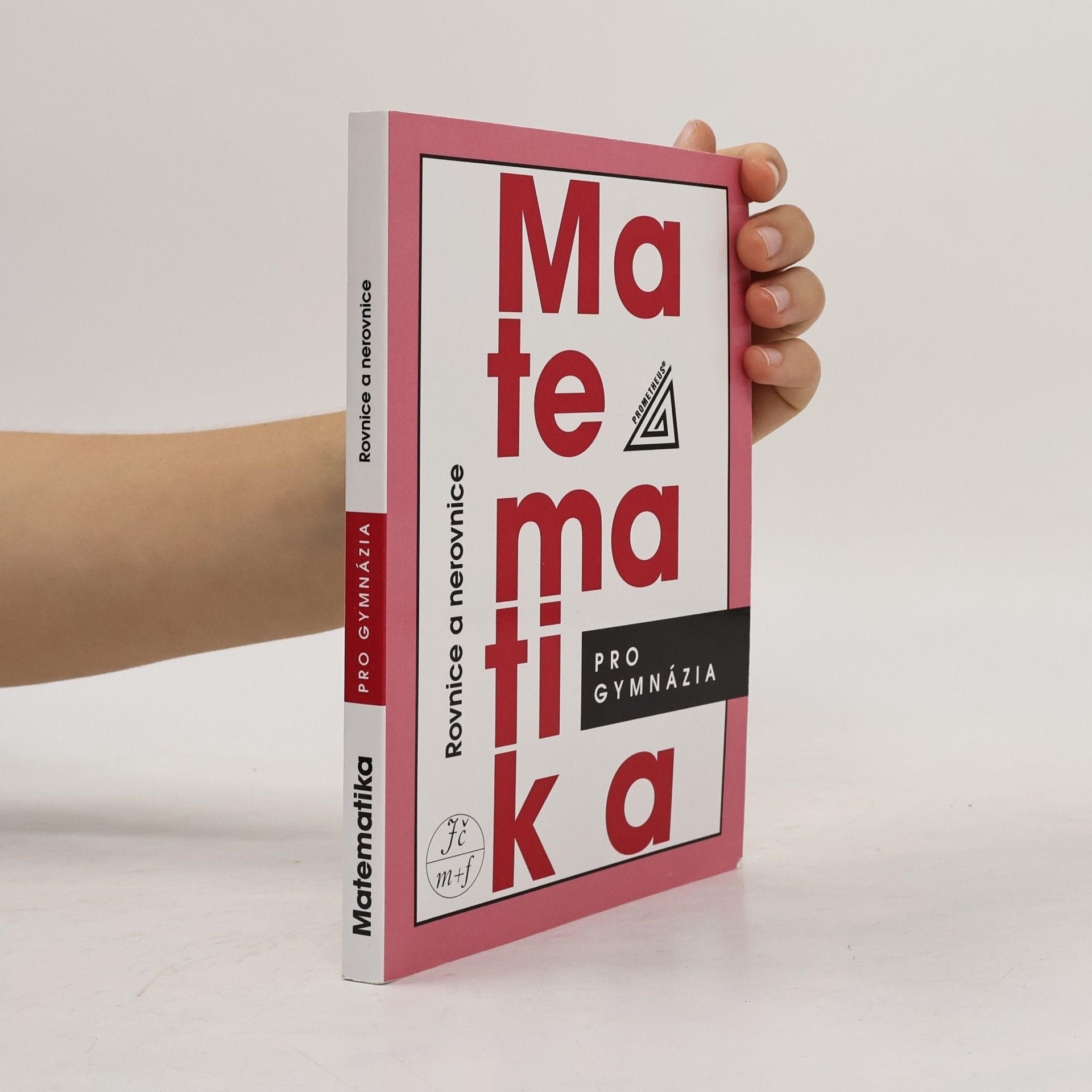 Leo Boček Matematika pro gymnázia. Rovnice a nerovnice