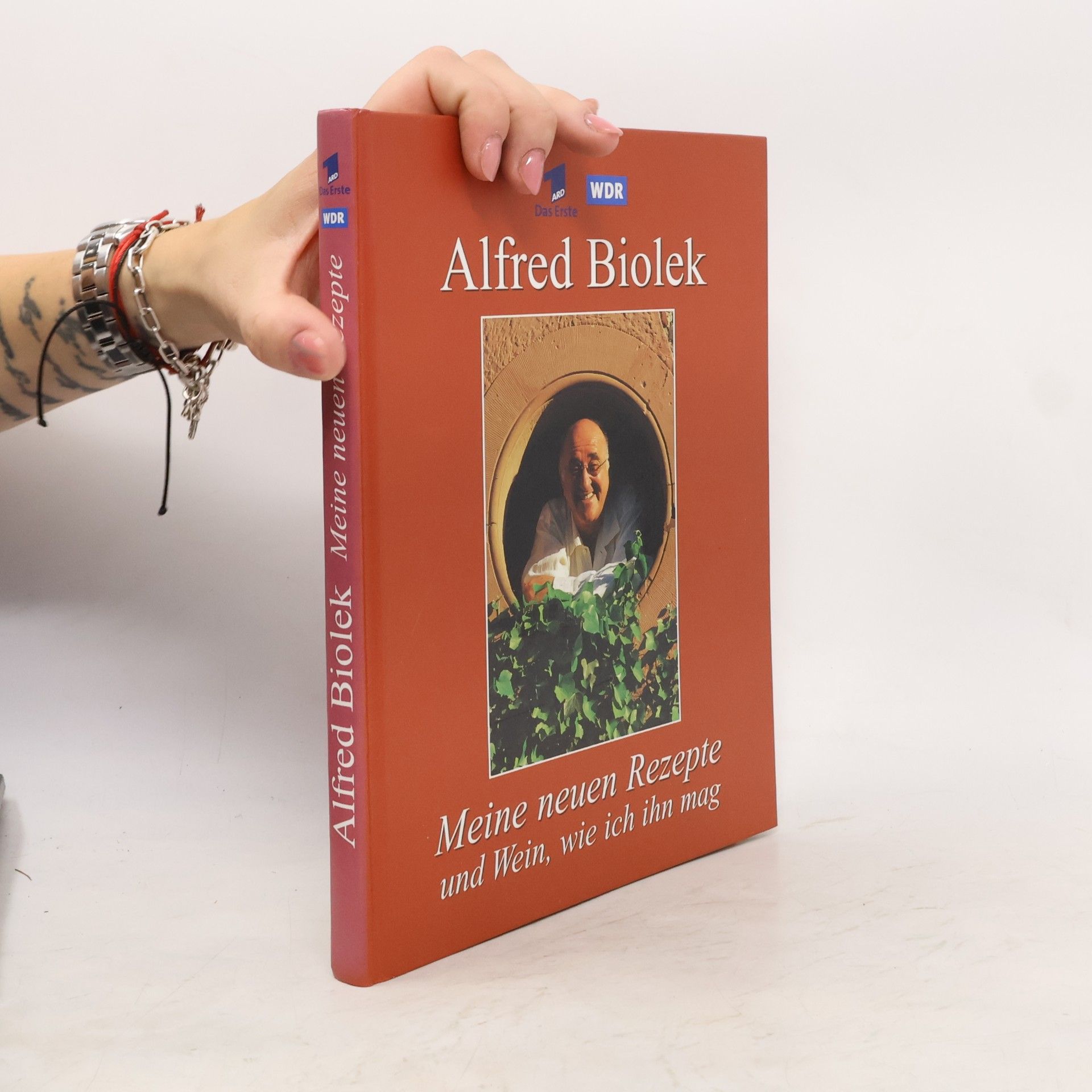Alfred Biolek Meine neuen Rezepte und Wein, wie ich ihn mag