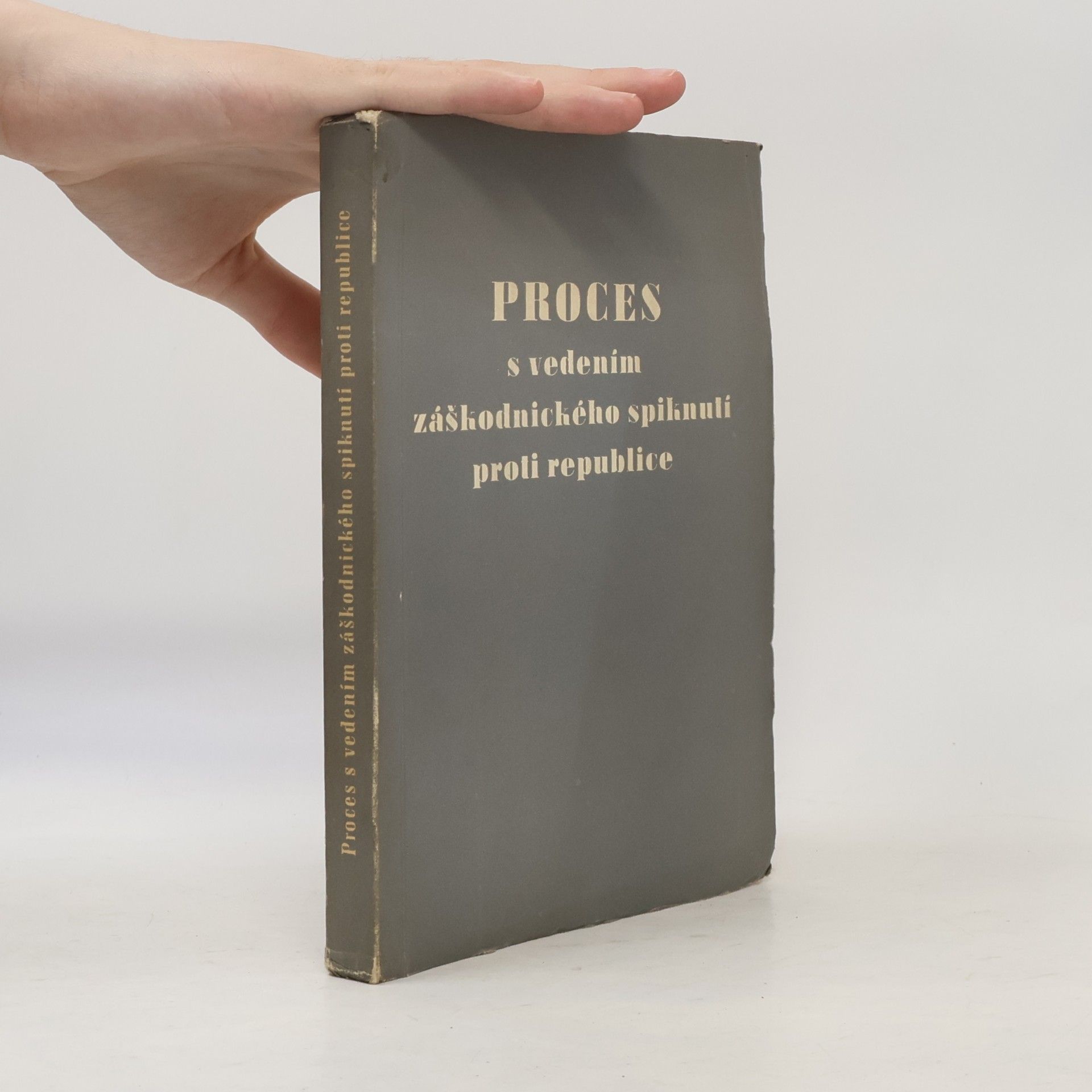 Kolektiv autorů Proces s vedením záškodnického spiknutí proti republice
