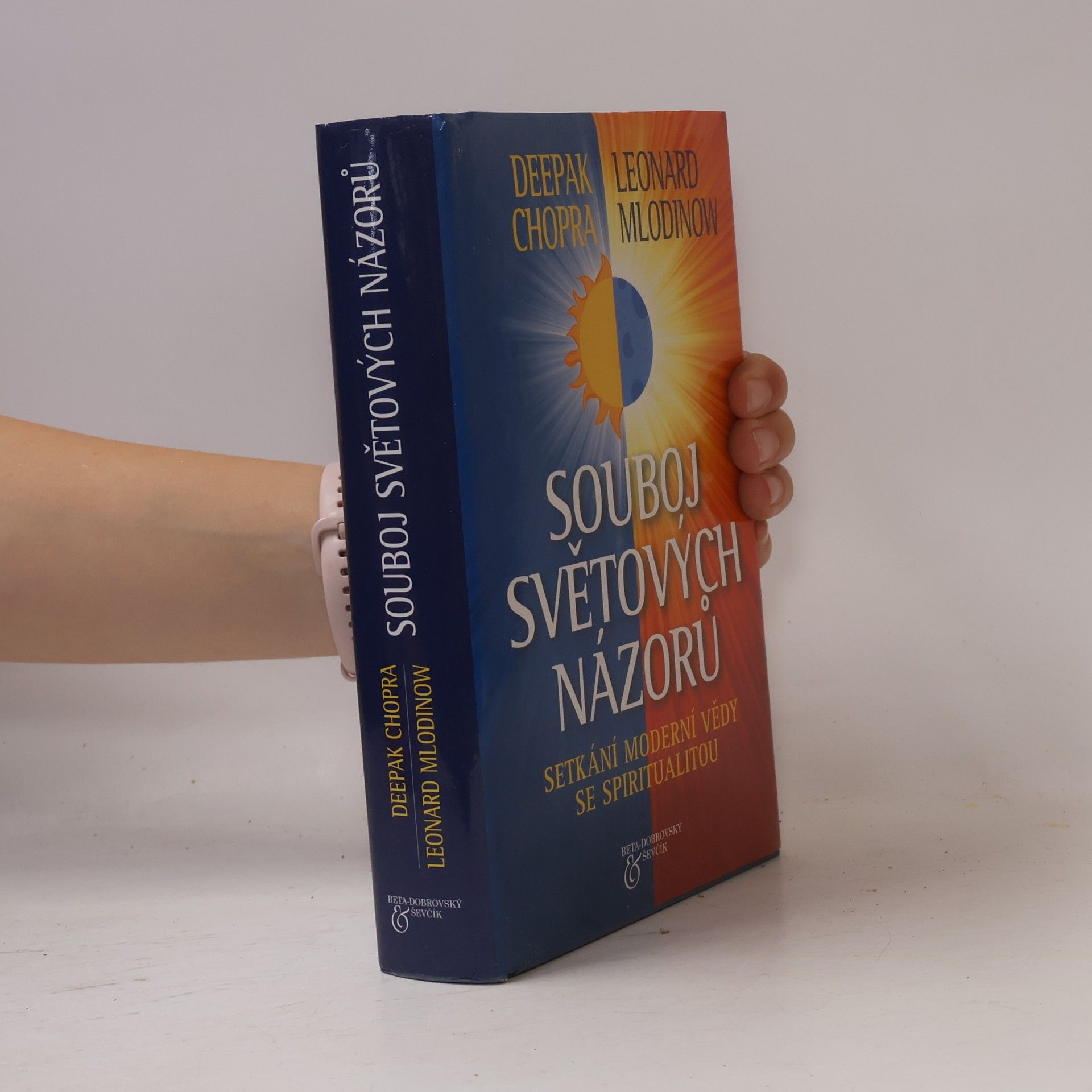 Leonard Mlodinow Souboj světových názorů : setkání moderní vědy se spiritualitou