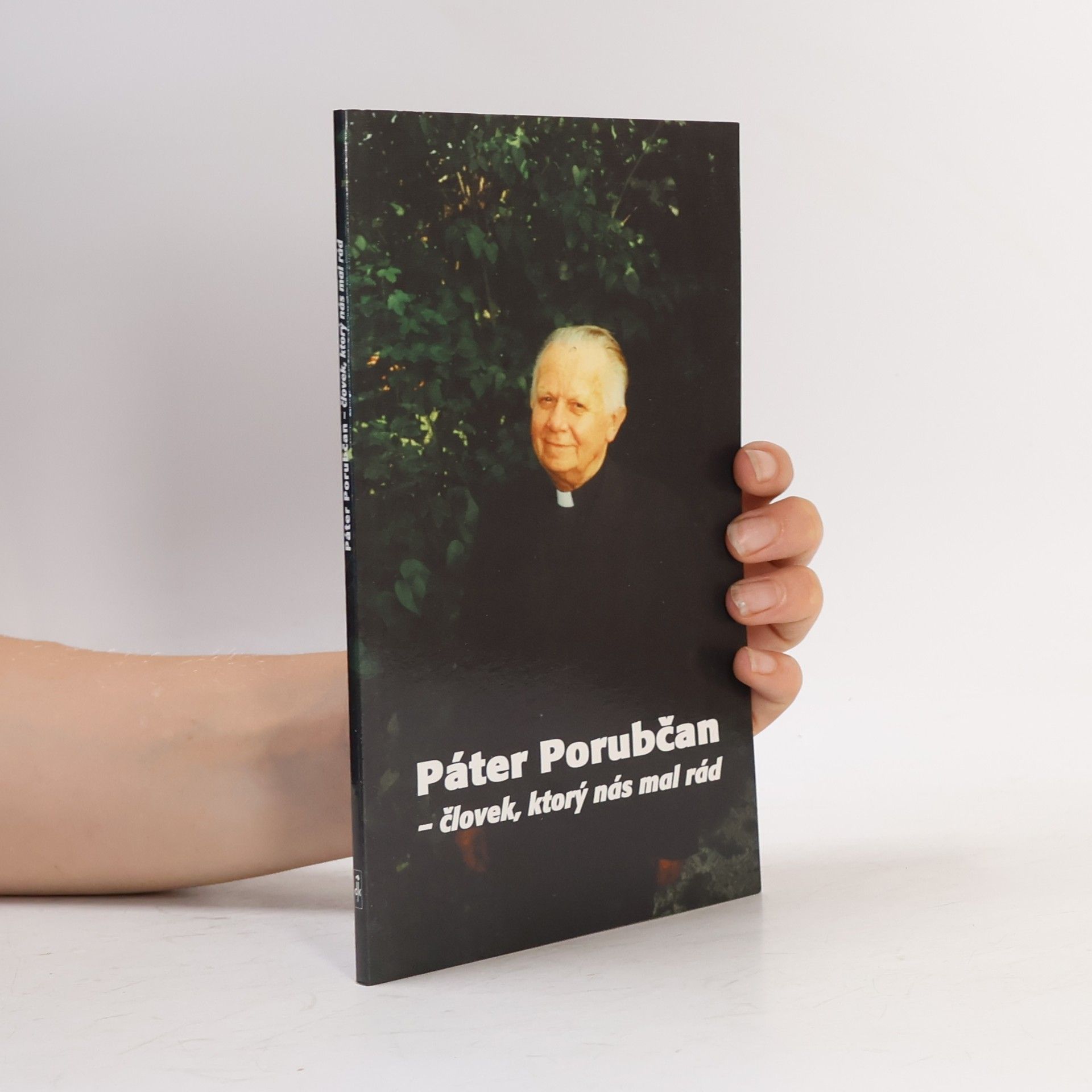 Jozef Šuppa Páter Porubčan - človek, ktorý nás mal rád