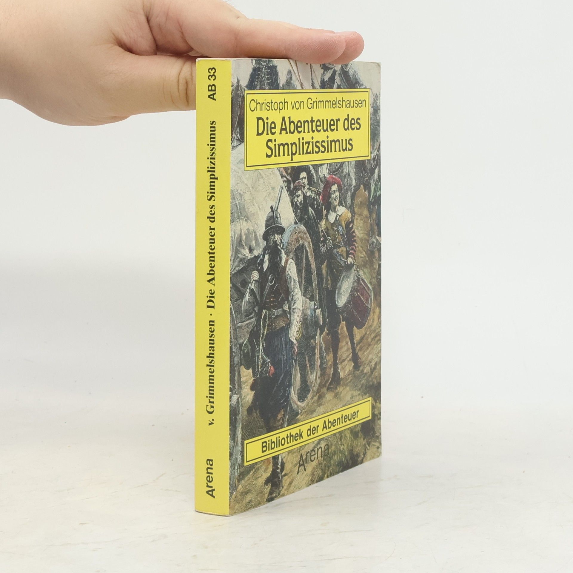 Hans Jakob Christoffel von Grimmelshausen Die Abenteuer des Simplizissimus