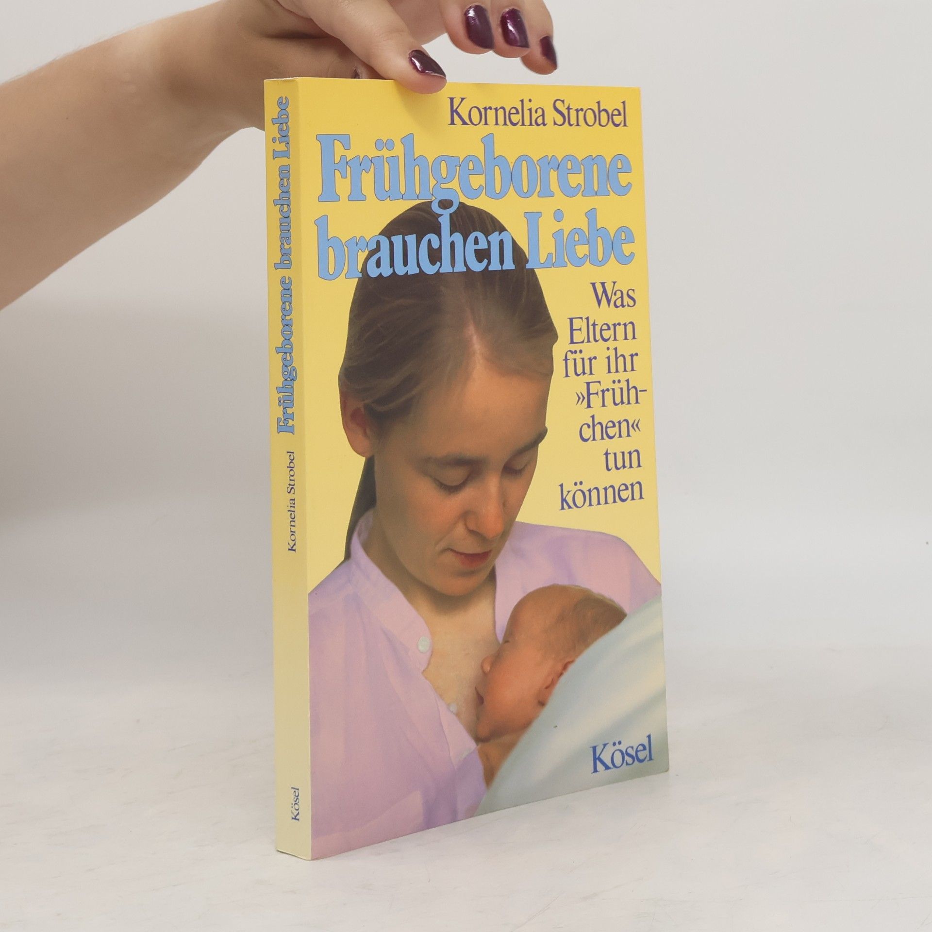 Kornelia Strobel Frühgeborene brauchen Liebe