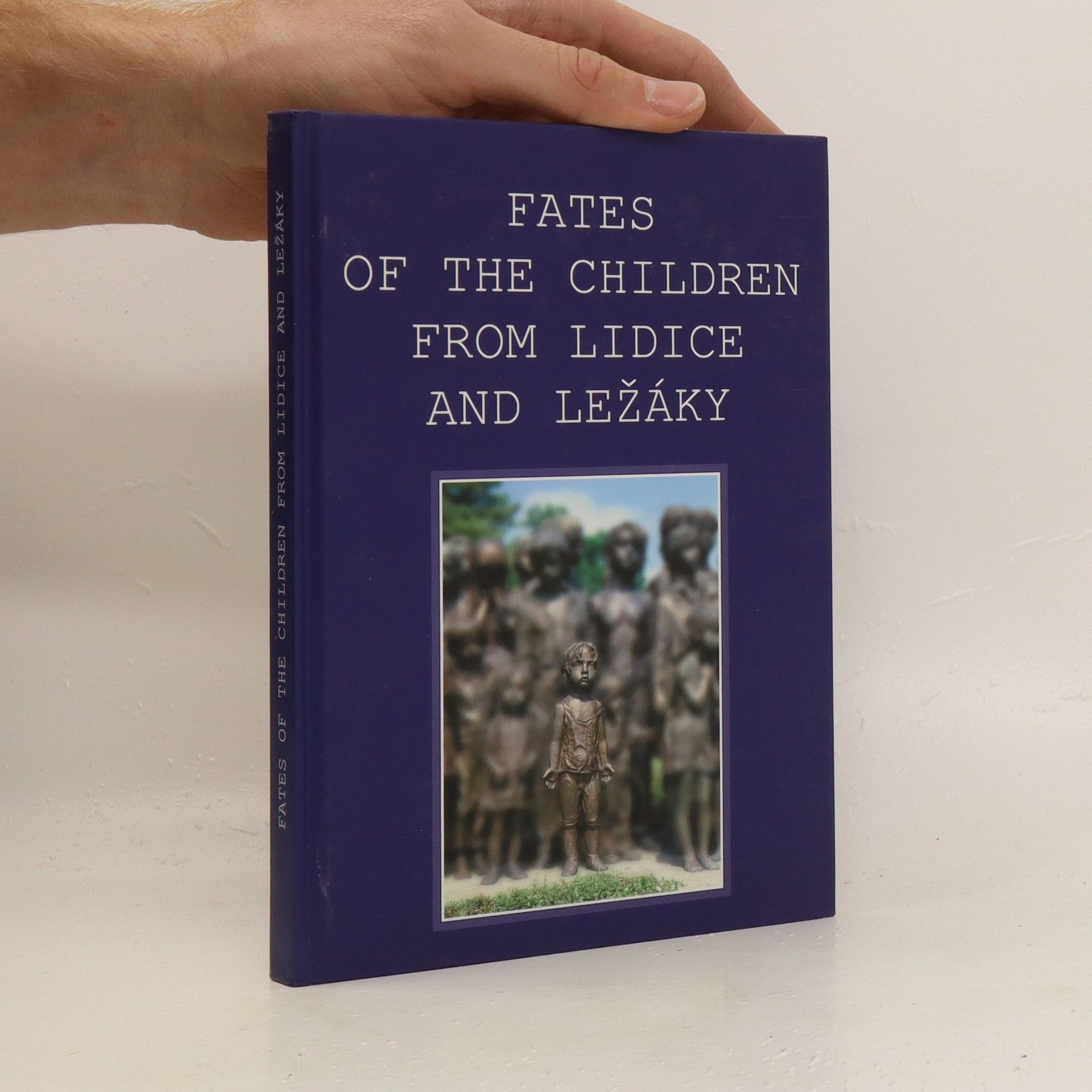 Ivan Ulrych Fates of the children from Lidice and Ležáky