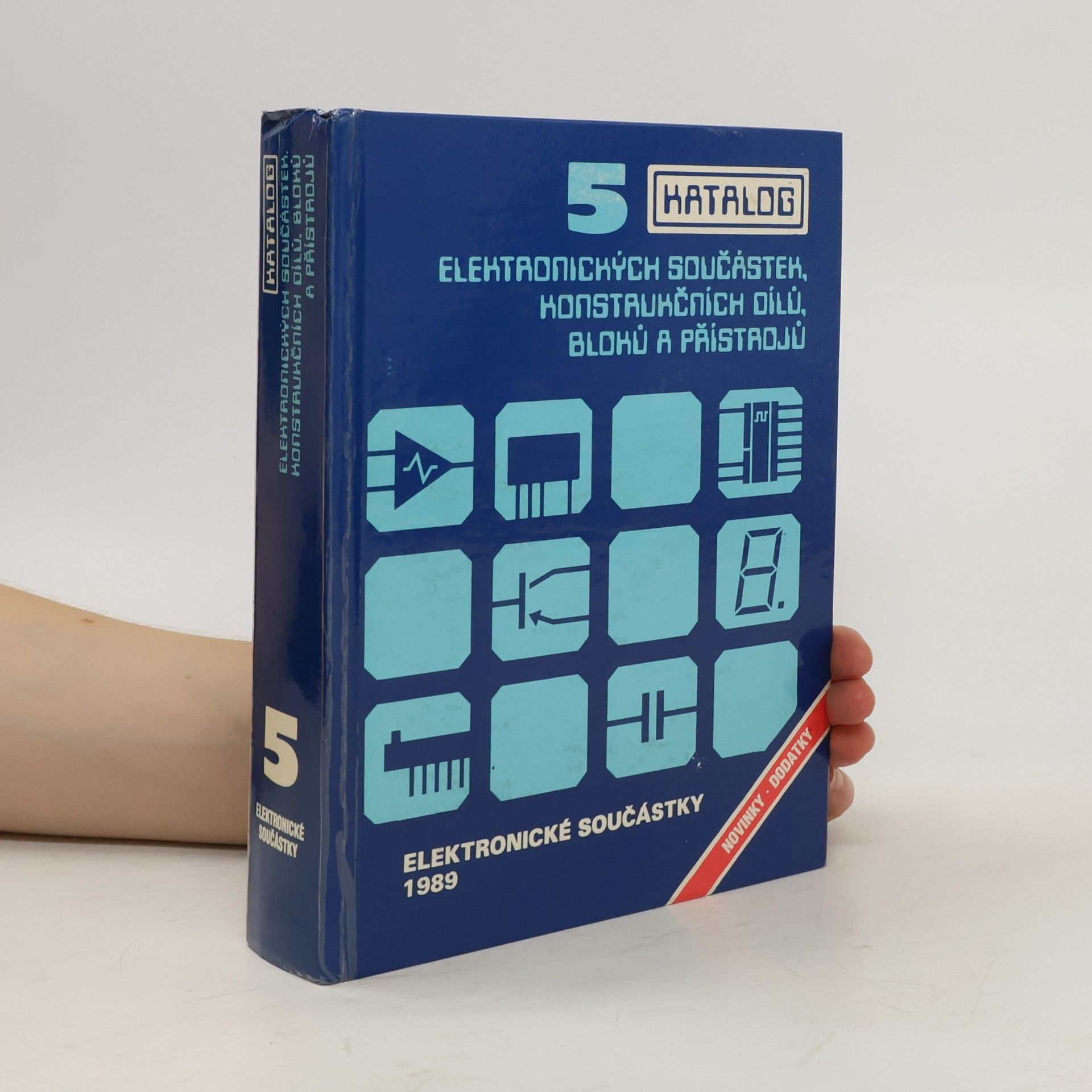 Vratislav Dobeš Katalog elektronických součástek, konstrukčních dílů, bloků a přístrojů 5