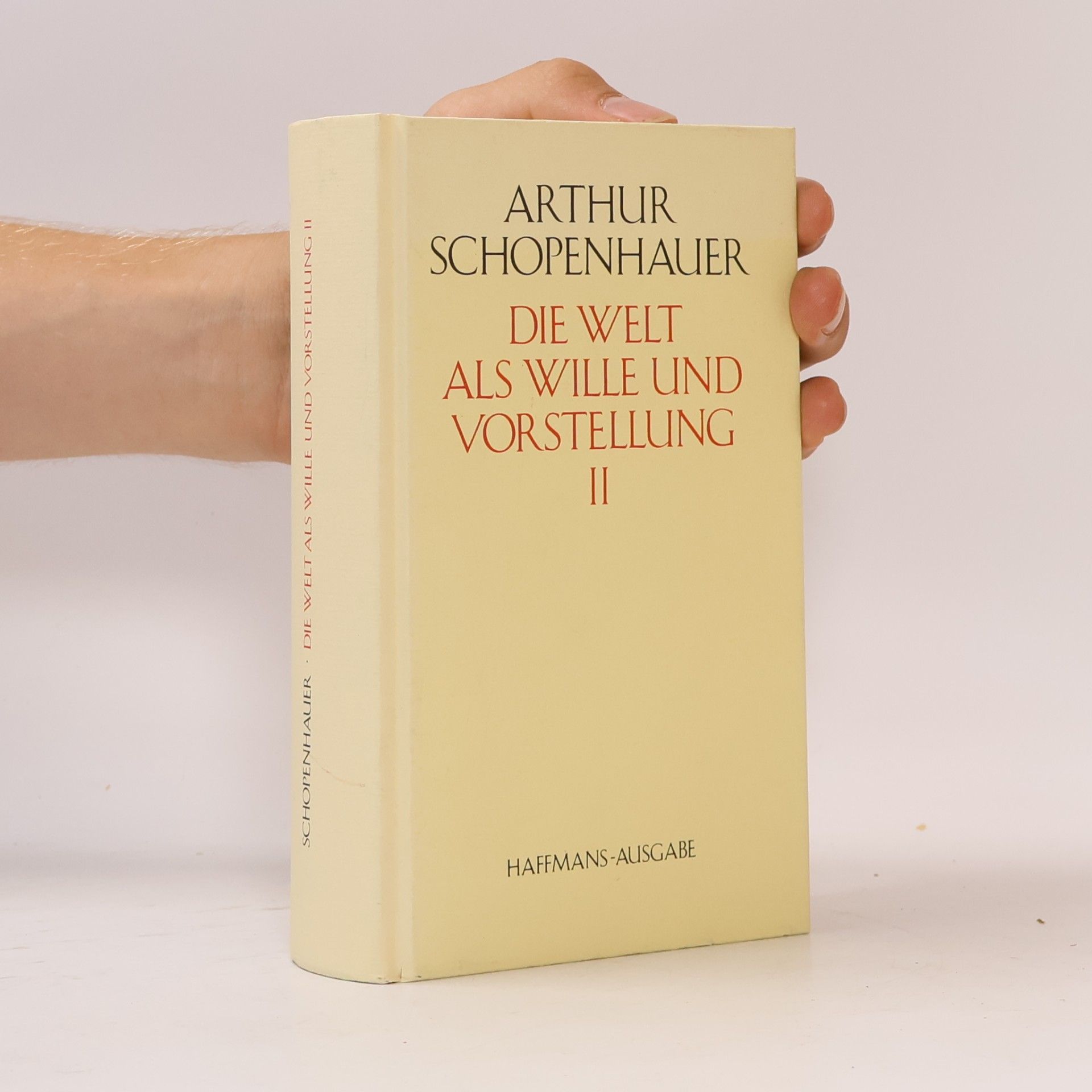 Arthur Schopenhauer Die Welt als Wille und Vorstellung II