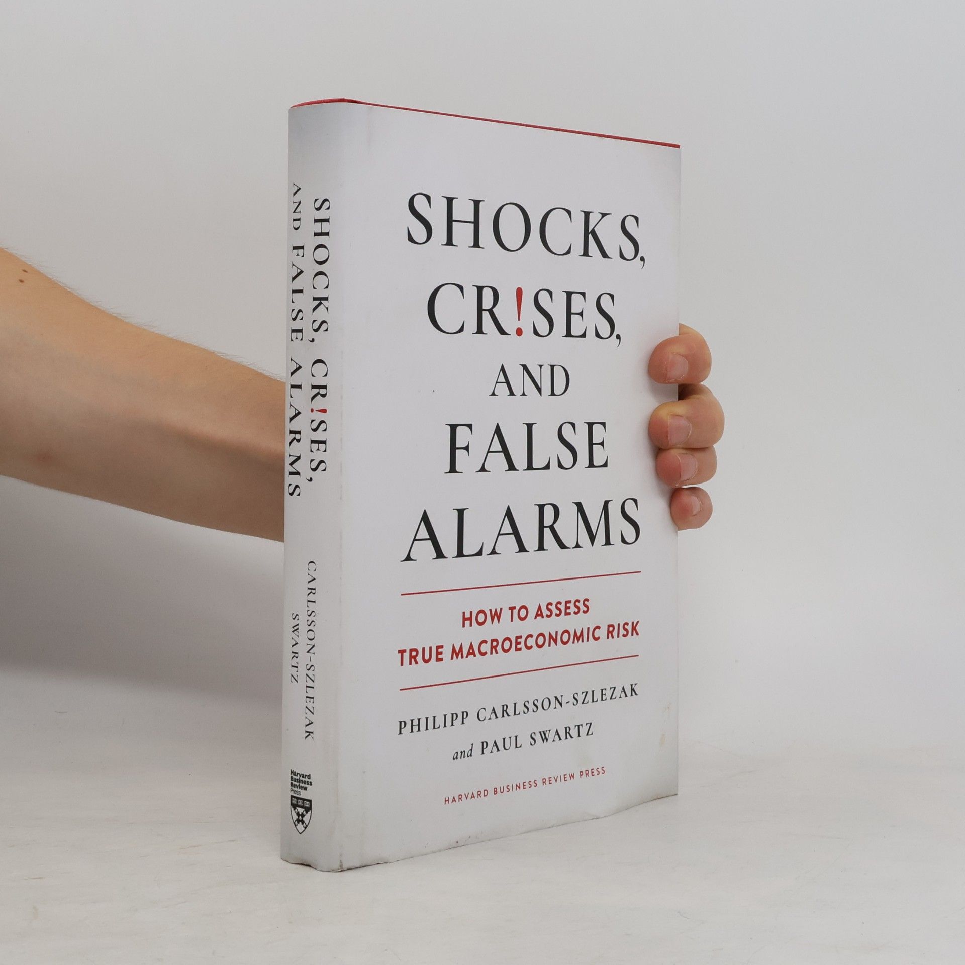 Philipp Carlsson-Szlezak Shocks, Crises and False Alarms