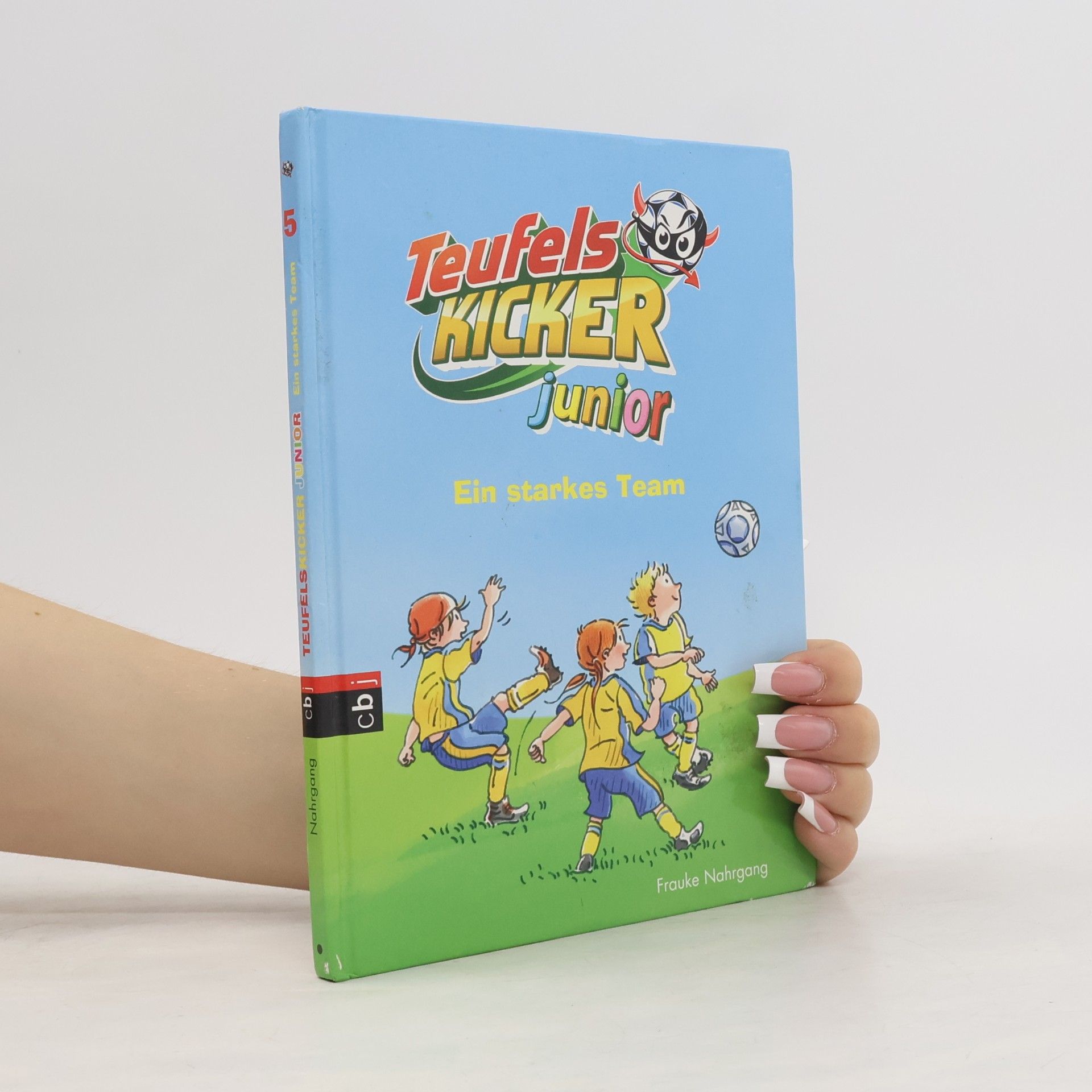 Frauke Nahrgang Teufels Kicker Junior 5. Ein starkes Team