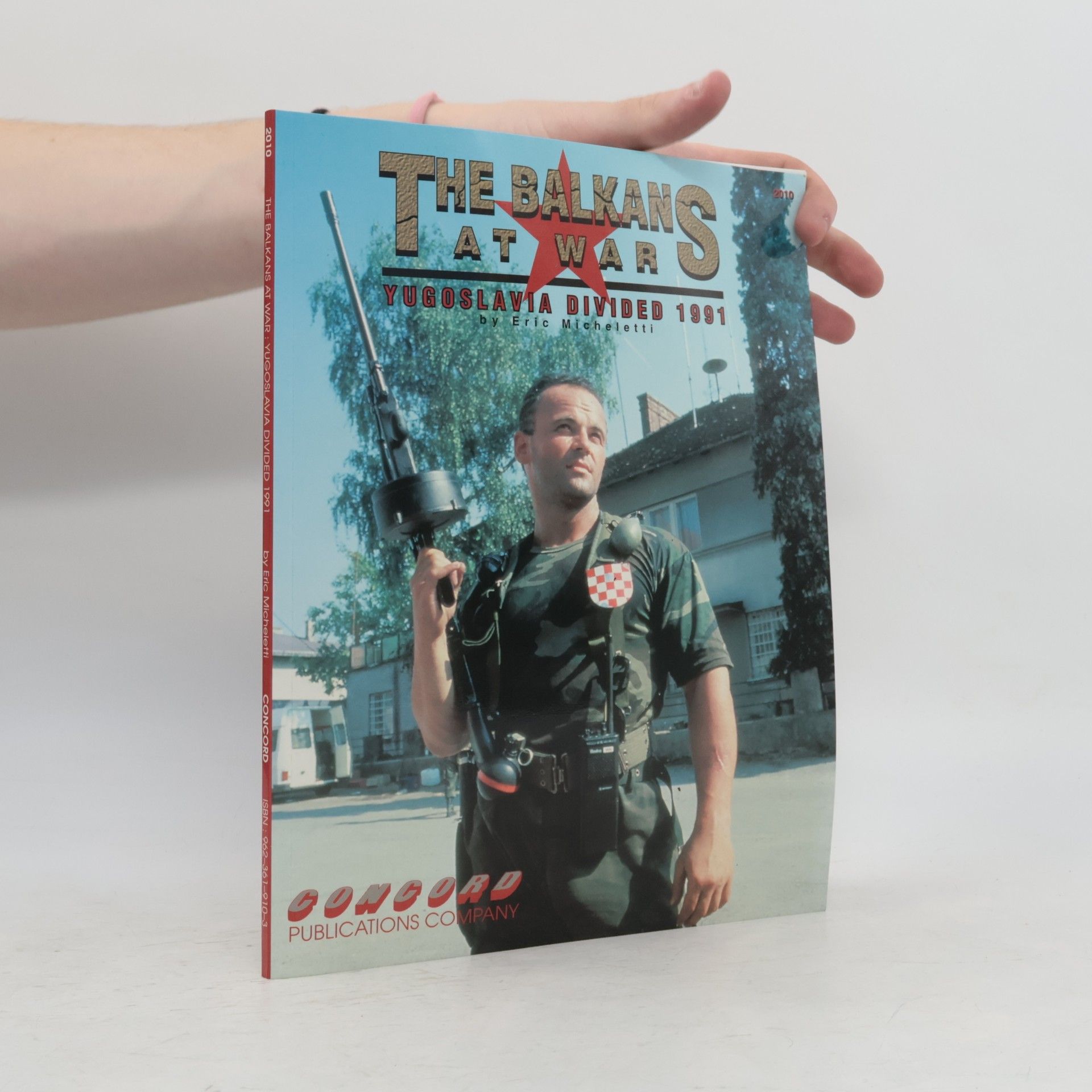 Eric Micheletti Firepower Pictorials Special: The Balkans At War Yugoslavia Divided 1991
