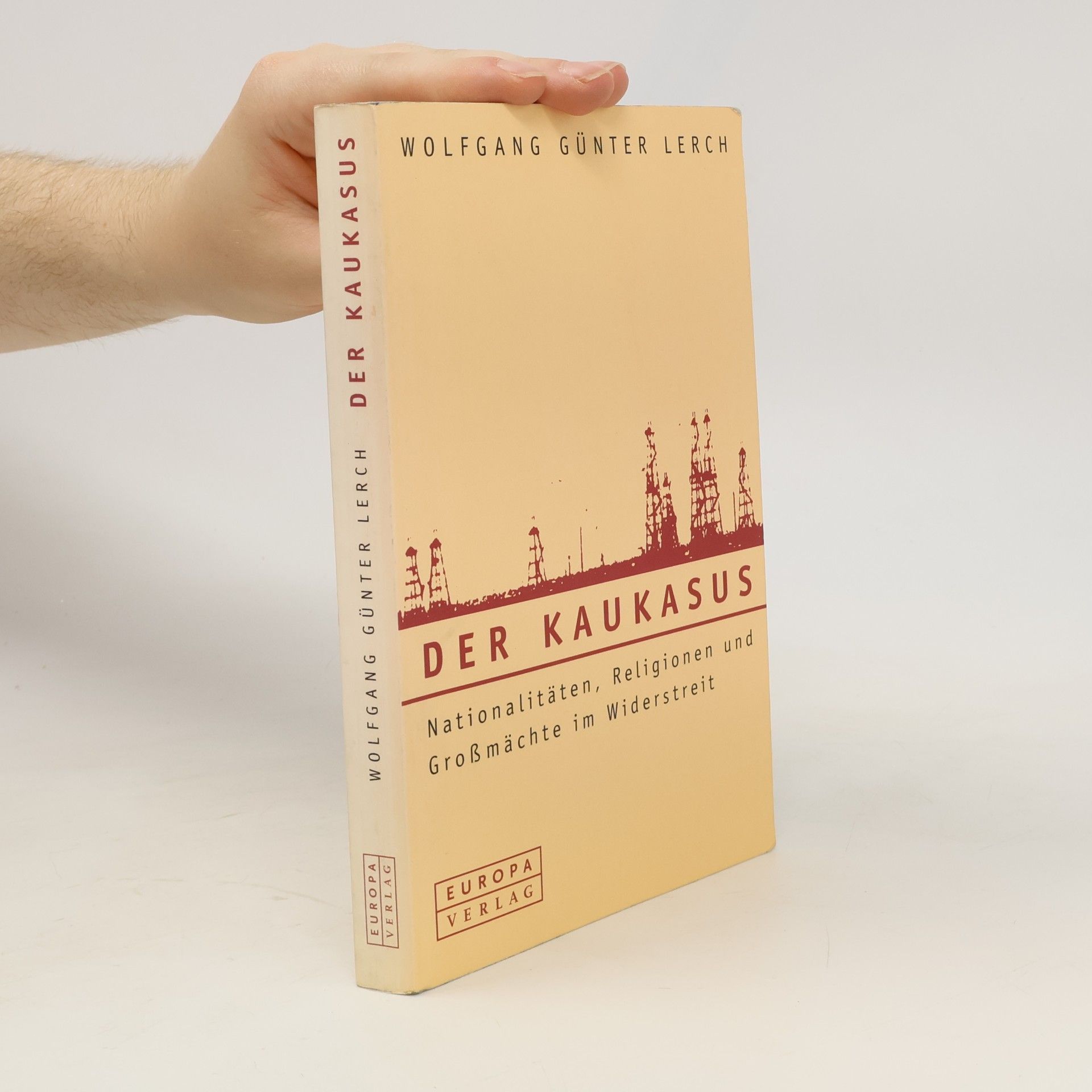 Der Kaukasus: Nationalitäten, Religionen und Großmächte im Widerstreit