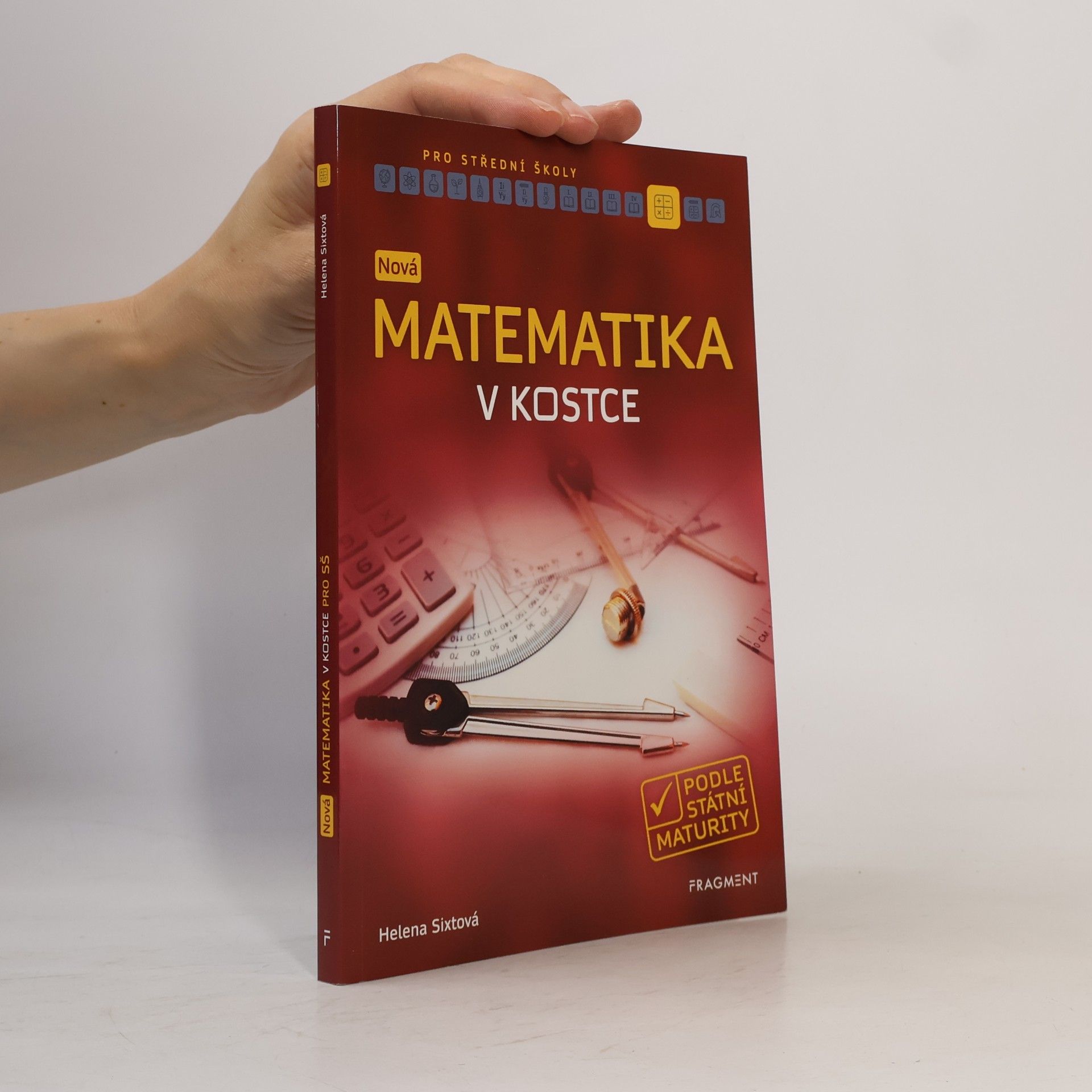 Helena Sixtová Nová matematika v kostce pro SŠ