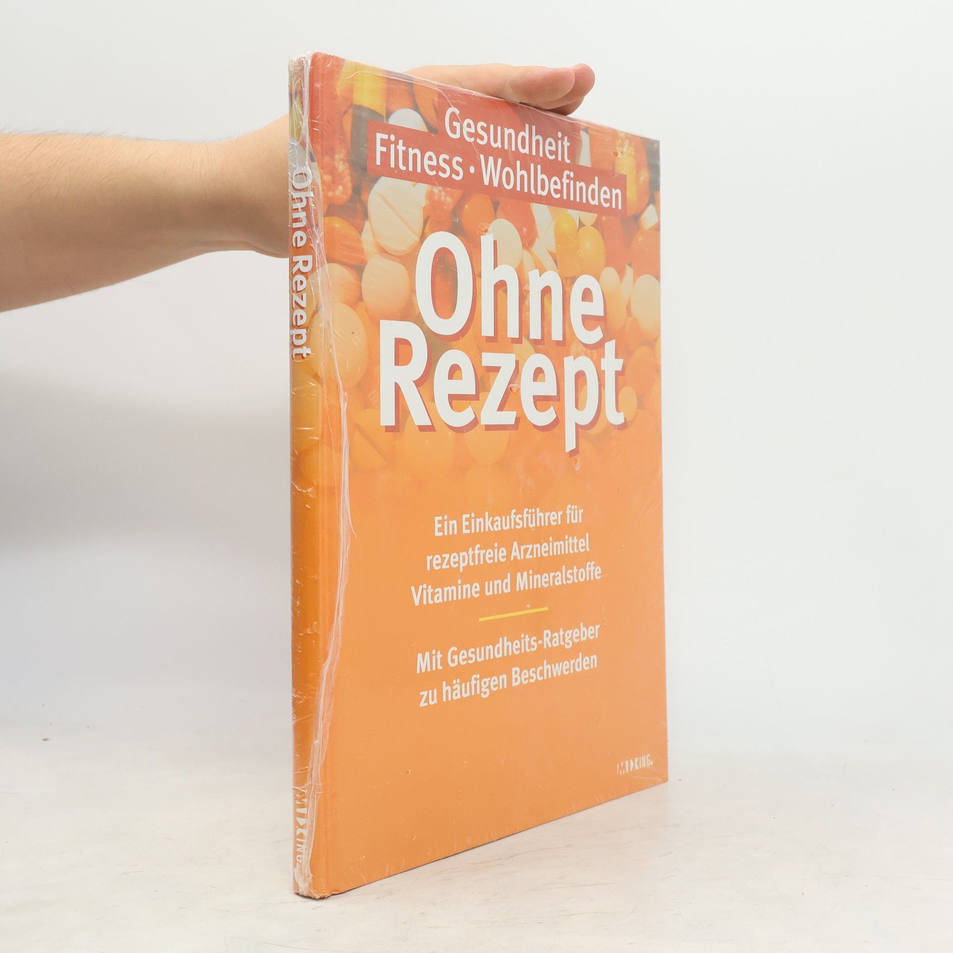Autorenkollektiv Gesundheit, Fitness, Wohlbefinden: Ohne Rezept