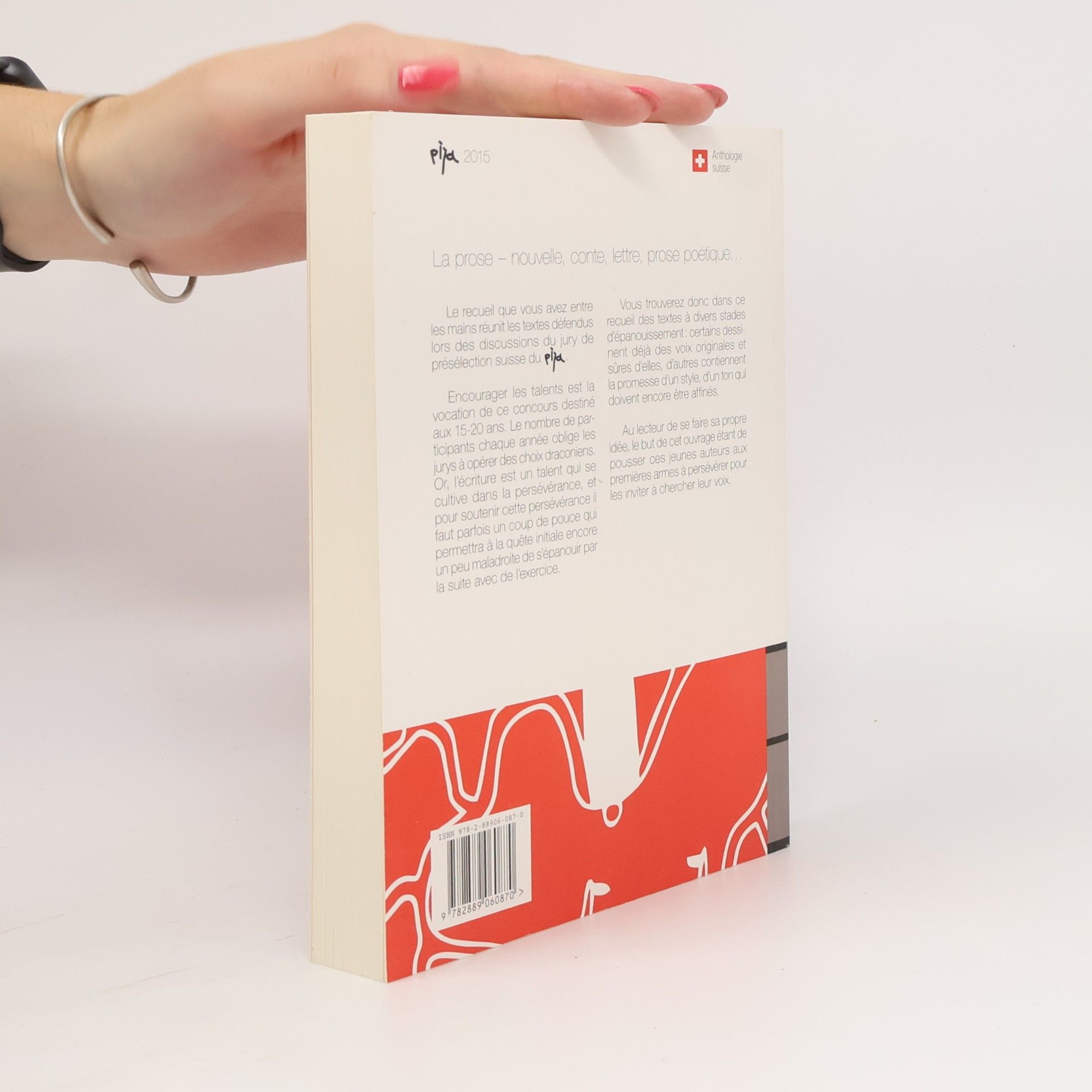La prose : [nouvelle, conte, lettre, prose poétique...] : anthologie suisse (textes finalistes du PIJA 2015) : Prix Interrégional Jeunes Auteurs 2015, prix d'écriture en langue française