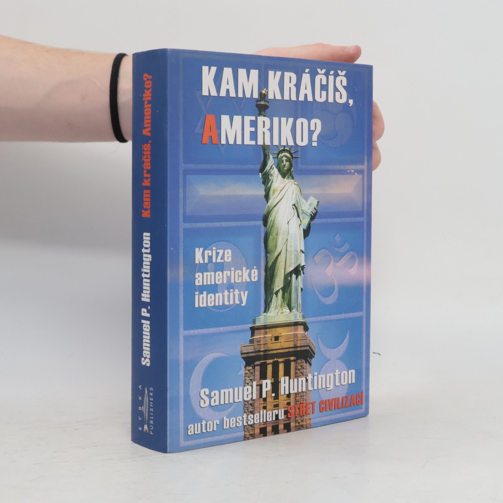 Samuel Phillips Huntington Kam kráčíš, Ameriko? Krize americké identity