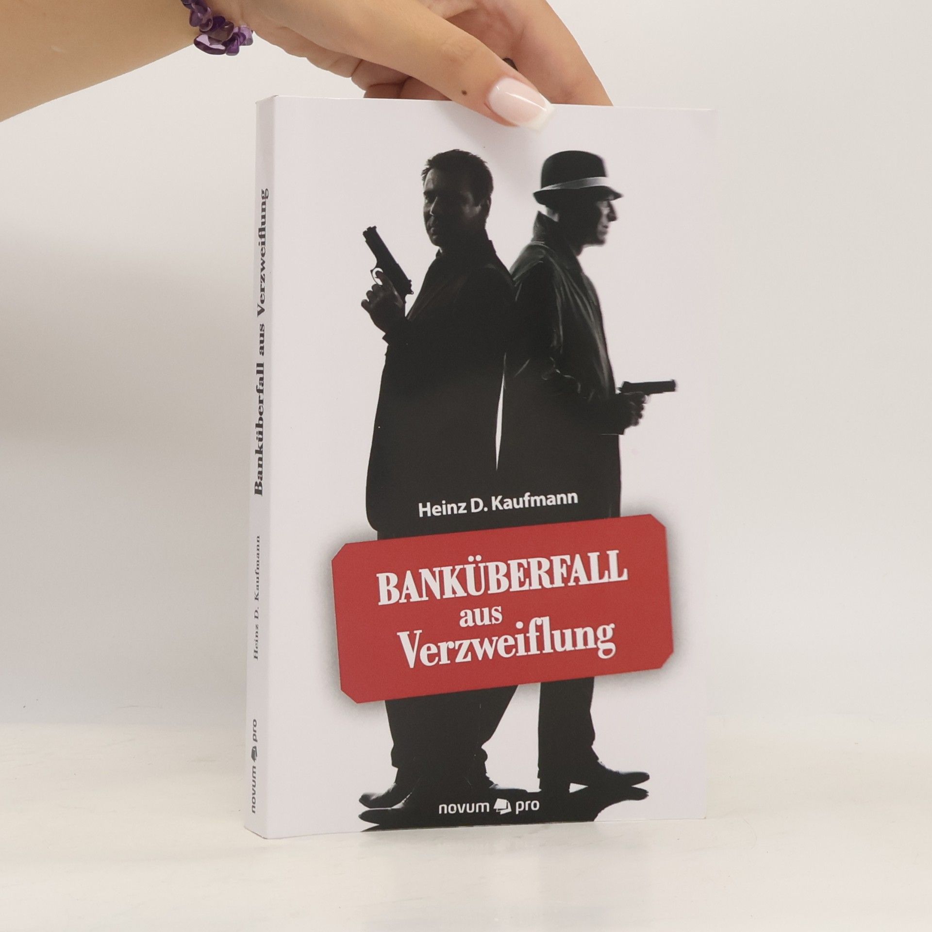 Heinz D. Kaufmann Banküberfall aus Verzweiflung