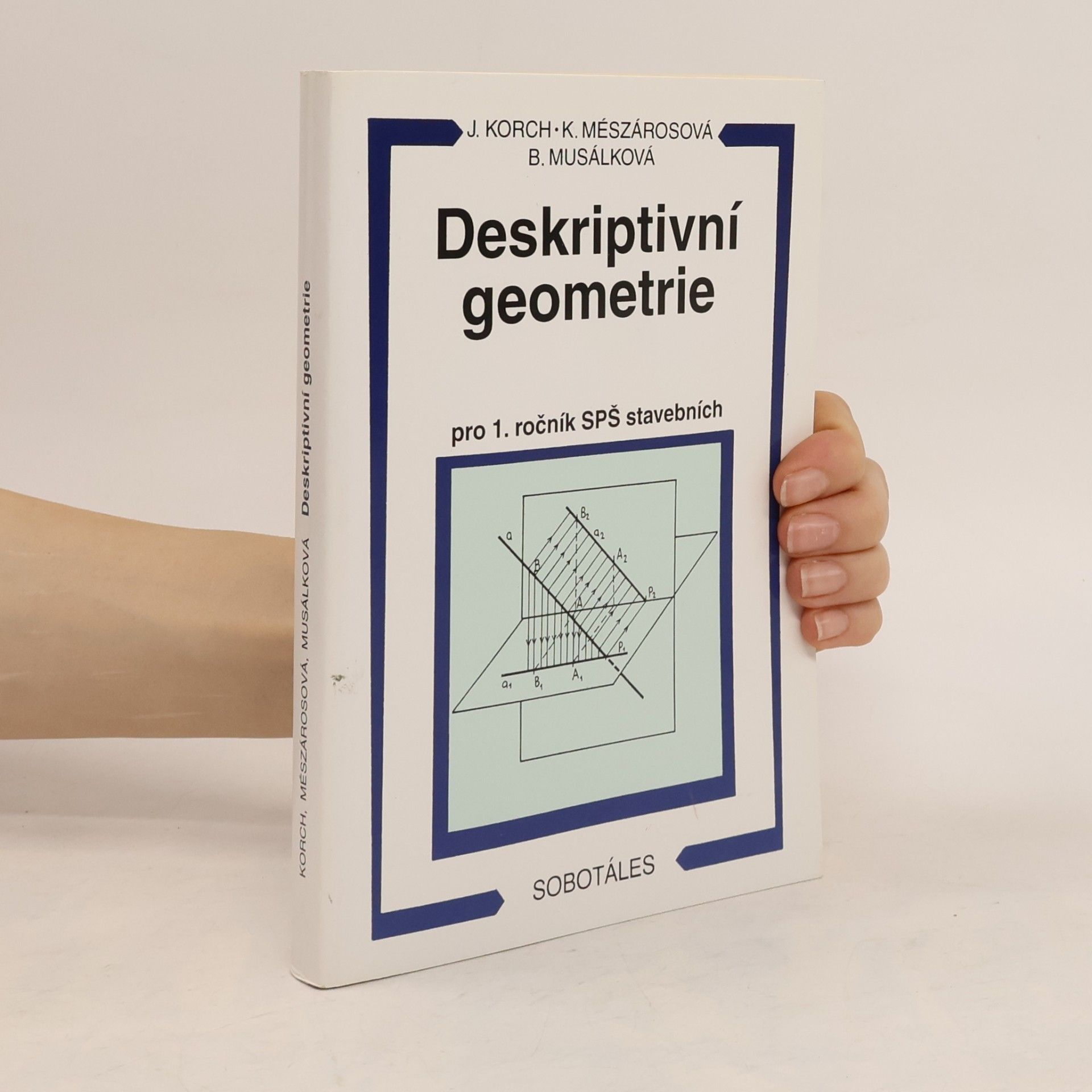 Katarína Mészárosová Deskriptivní geometrie pro 1. ročník SPŠ stavebních