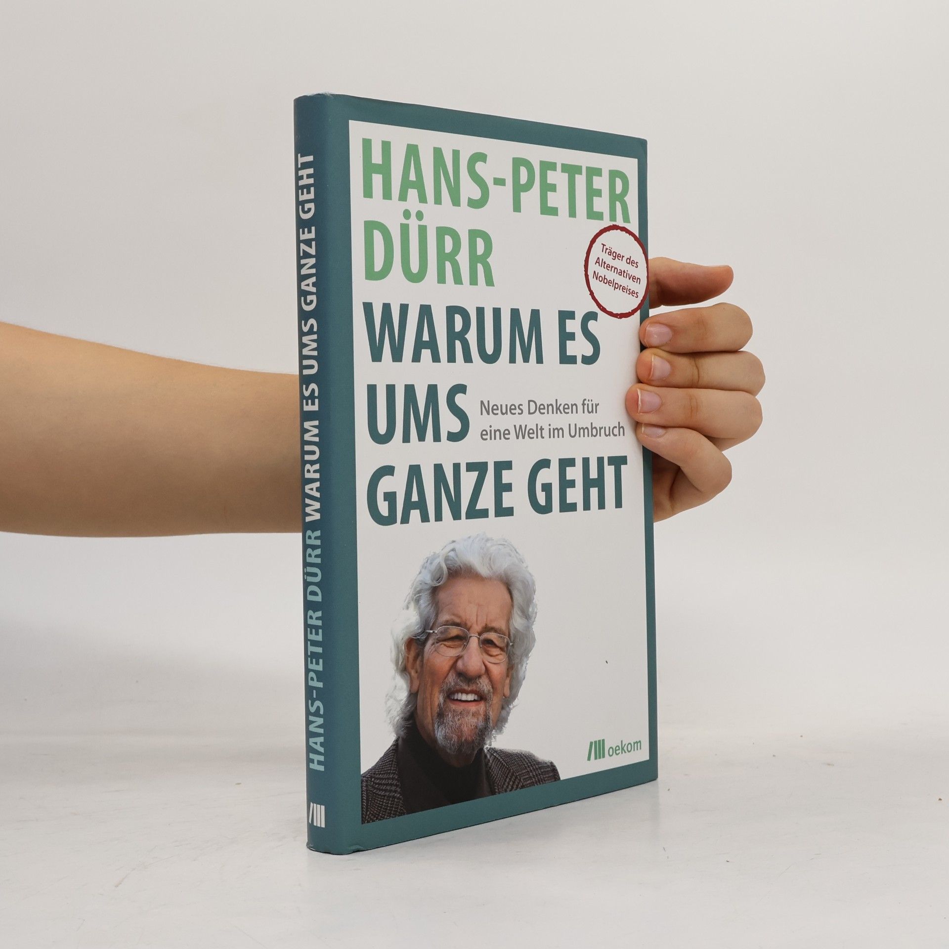 Hans-Peter Dürr Warum es ums Ganze geht