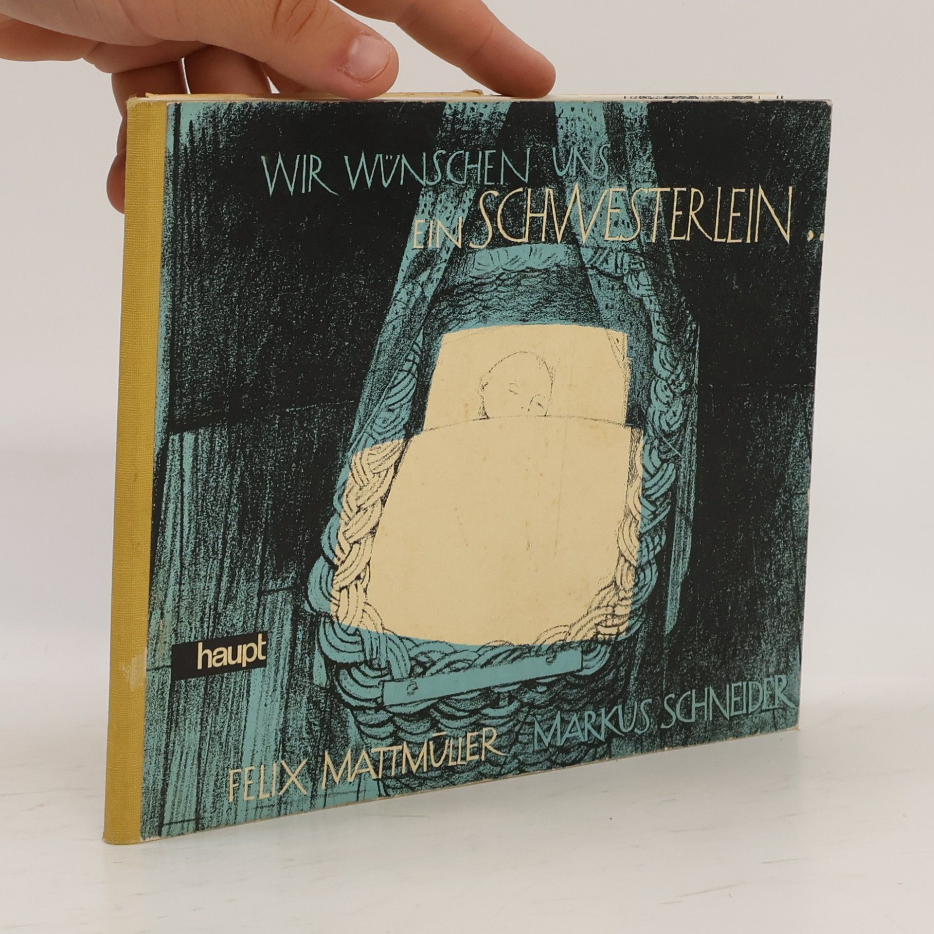 Felix Mattmüller-Frick Wir wünschen uns ein Schwesterlein