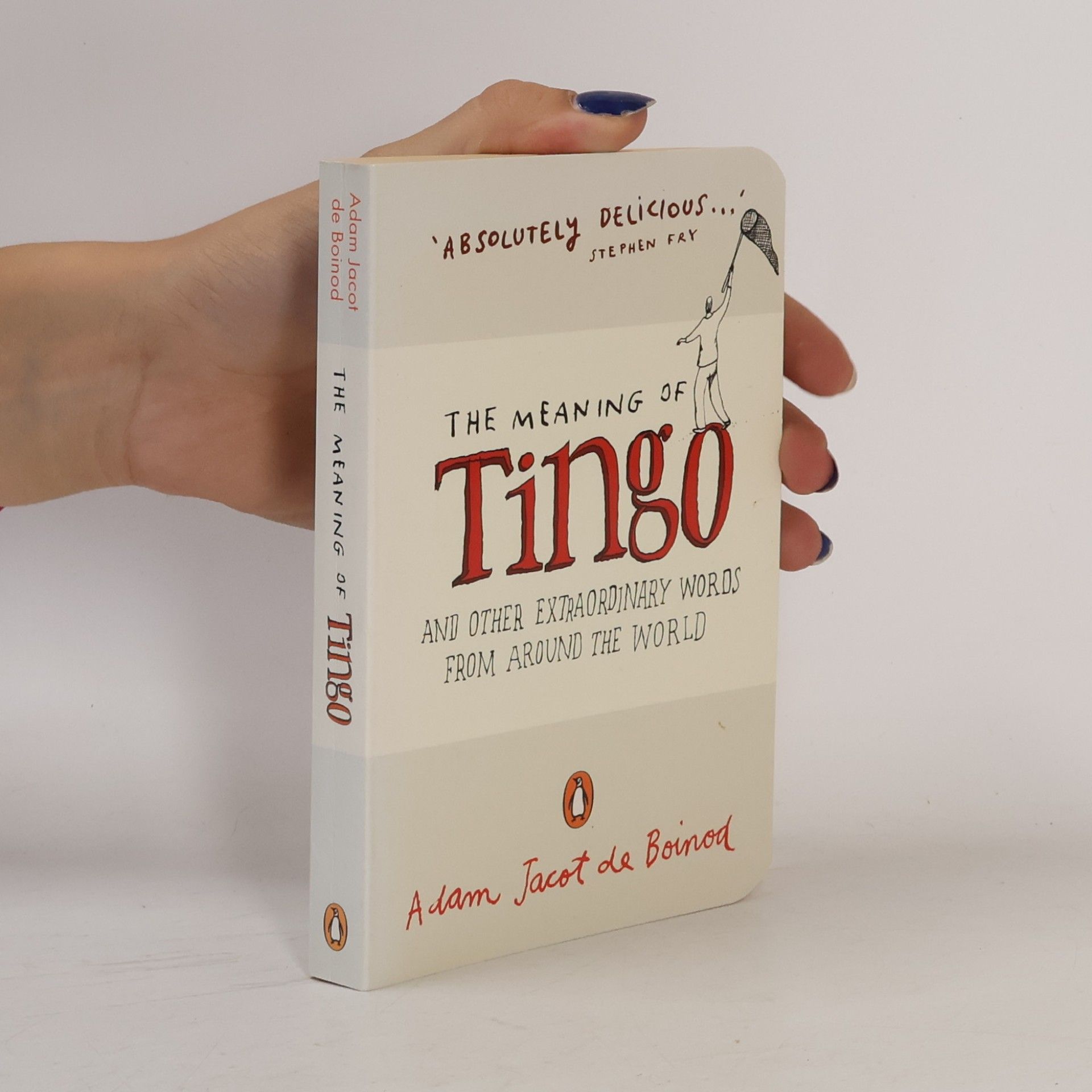 Adam Jacot De Boinod Meaning Of Tingo