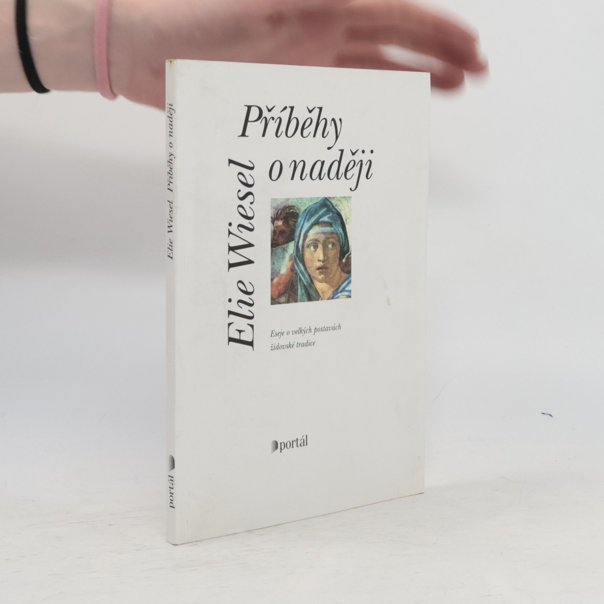 Elie Wiesel Příběhy o naději: Eseje o velkých postavách židovské tradice