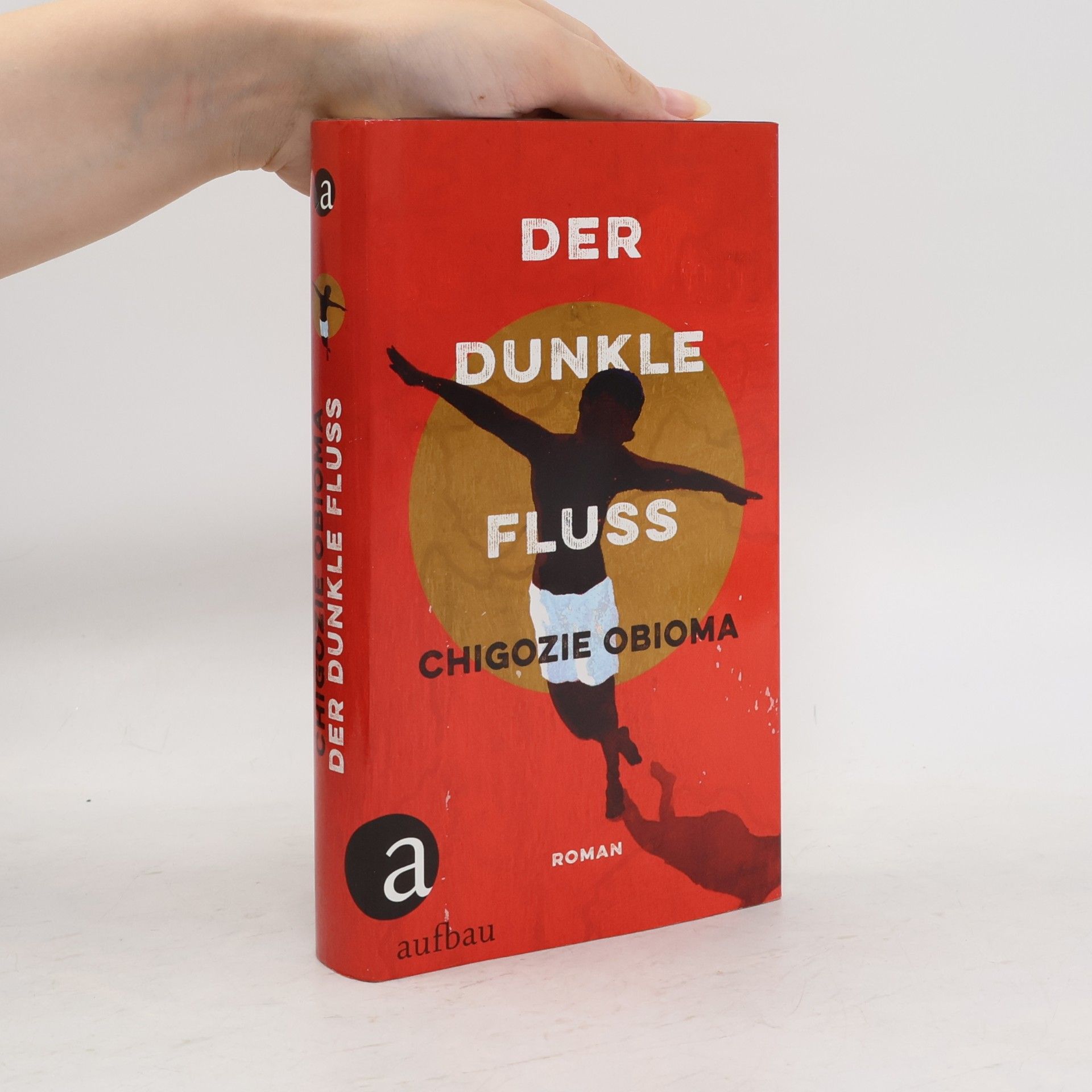 Chigozie Obioma Der dunkle Fluss