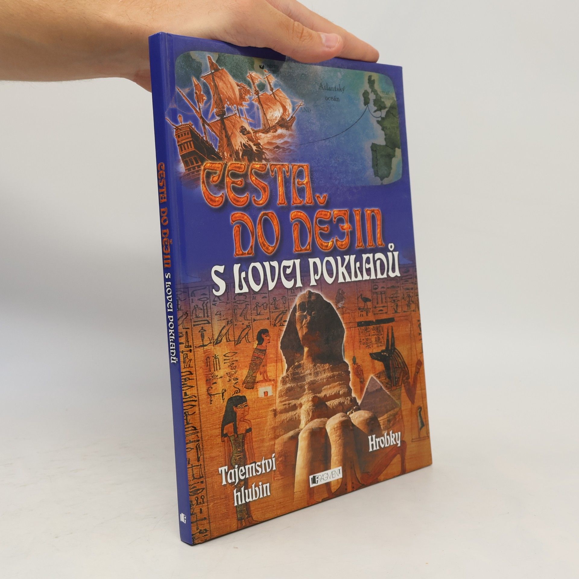 Anita Ganeri Cesta do dějin s lovci pokladů