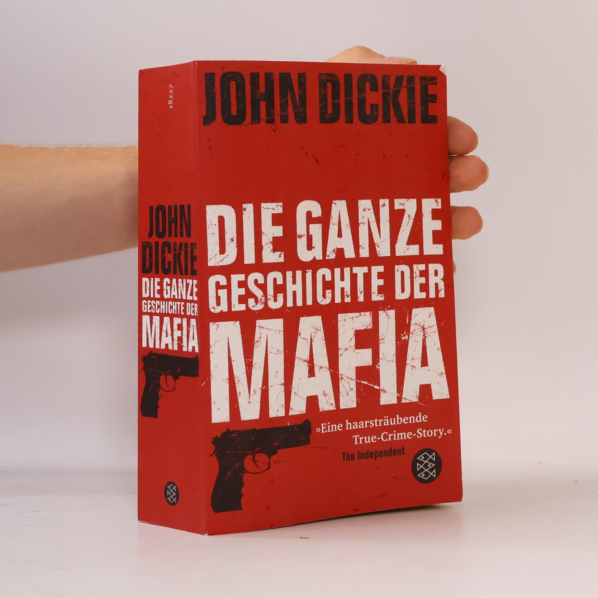 John Dickie Die ganze Geschichte der Mafia