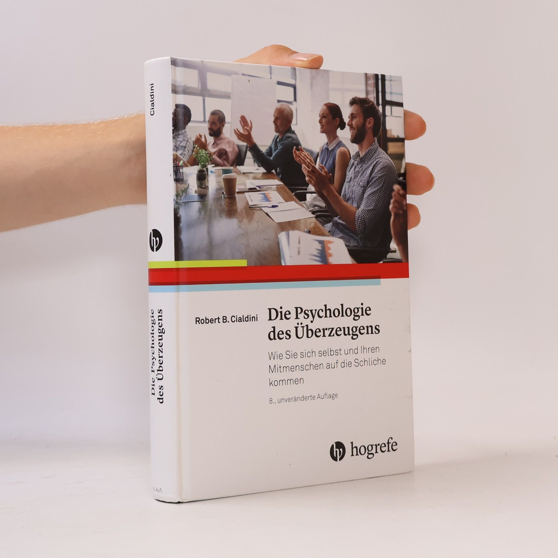 Robert Cialdini Die Psychologie des Überzeugens
