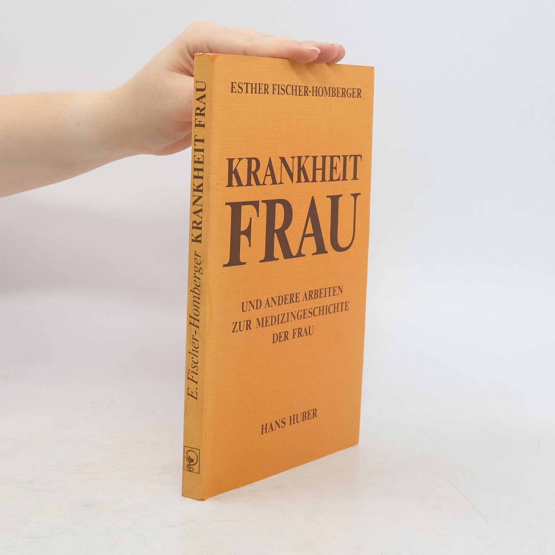 Esther Fischer-Homberger Krankheit Frau und andere Arbeiten zur Medizingeschichte der Frau
