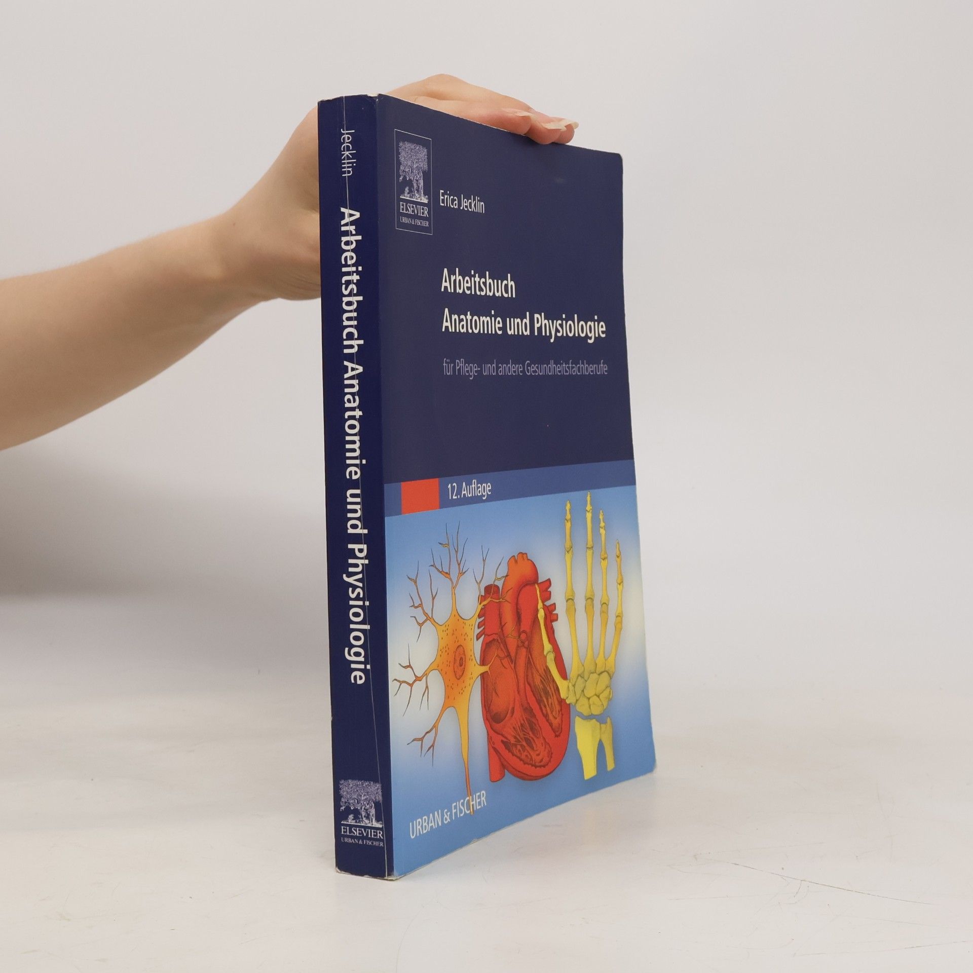 Arbeitsbuch Anatomie und Physiologie für Pflege- und andere Gesundheitsfachberufe