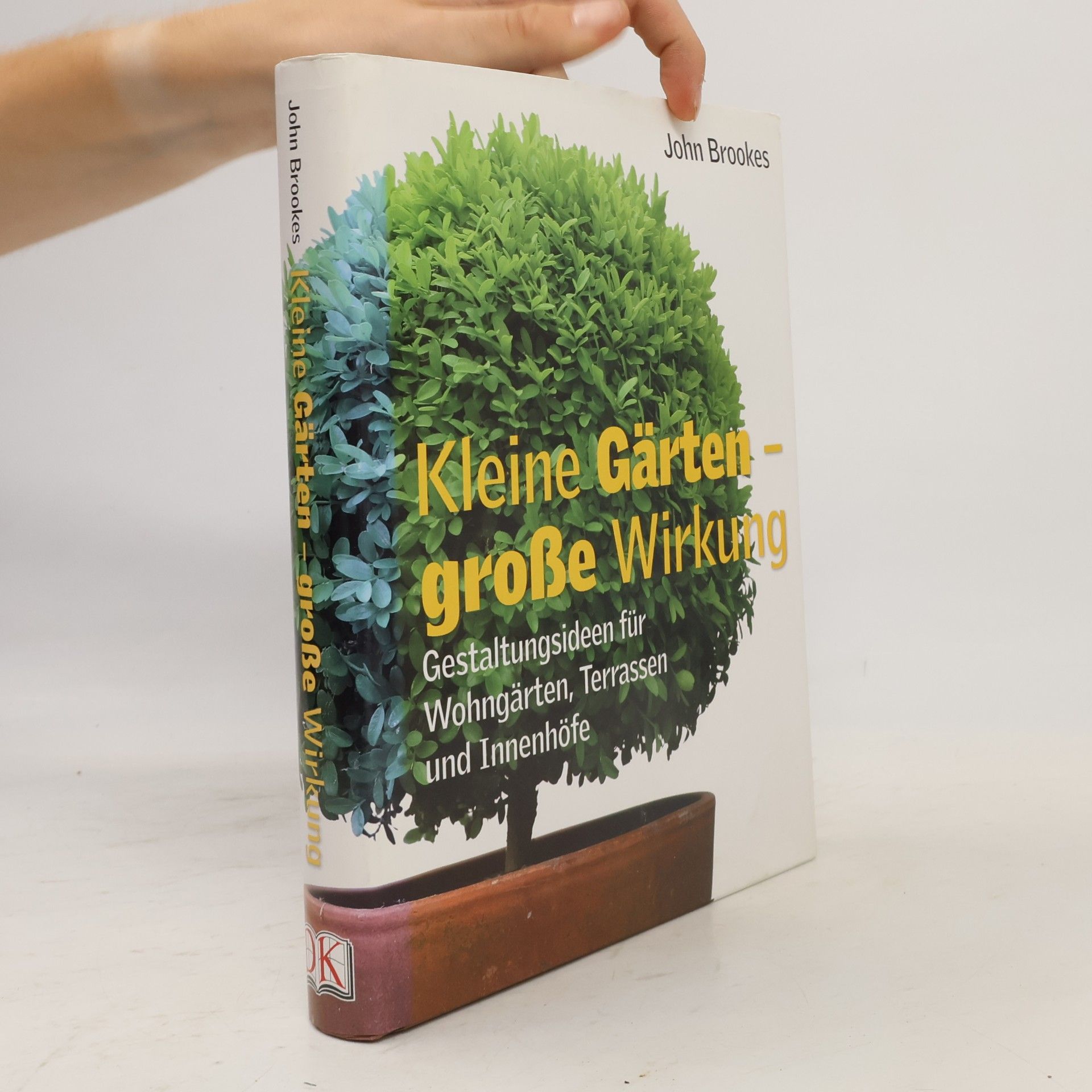 John Brookes Kleine Gärten - große Wirkung