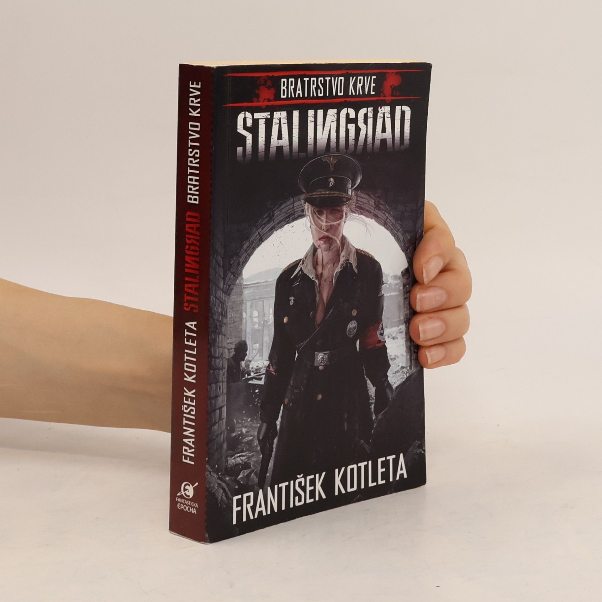 František Kotleta Bratrstvo krve. Stalingrad