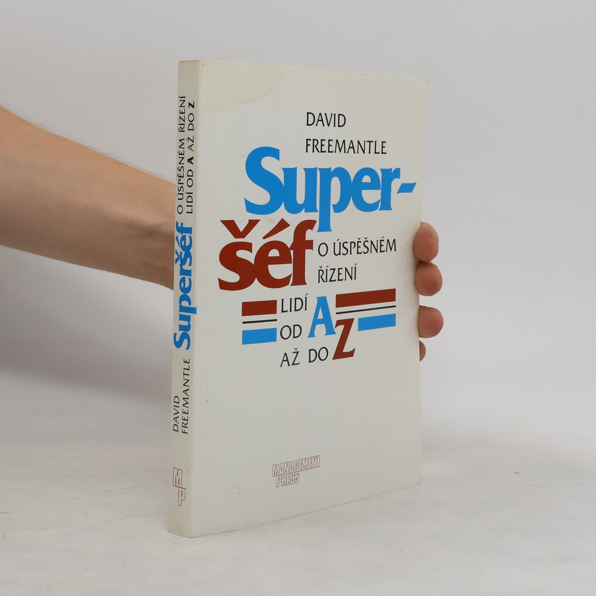 David Freemantle Superšéf: O úspěšném řízení lidí od A až do Z