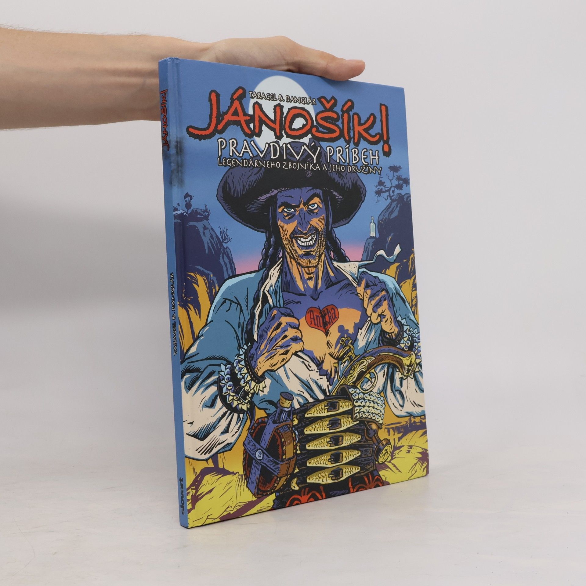 Dušan Taragel Jánošík! - pravdivý príbeh legendárneho zbojníka a jeho družiny
