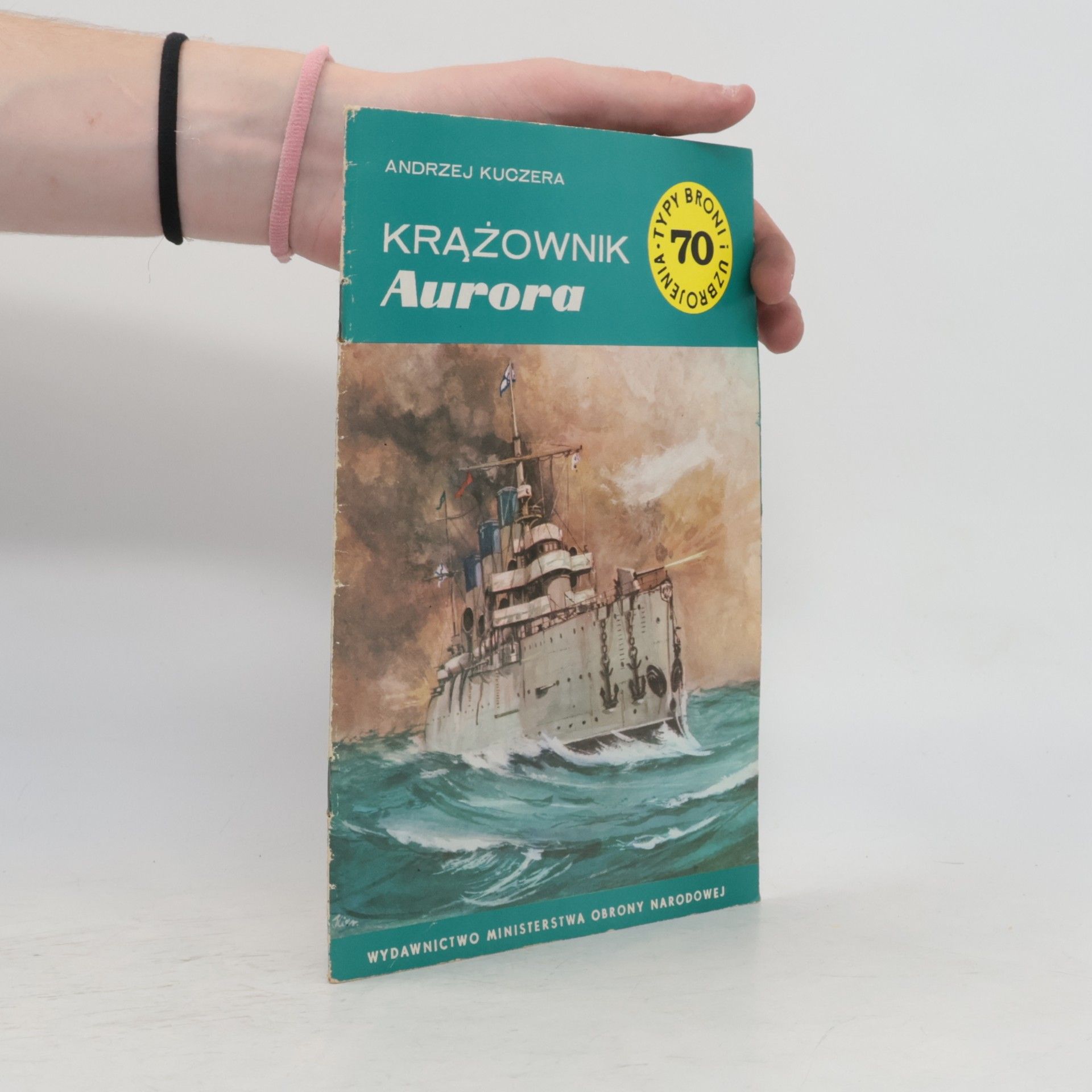 Andrzej Kuczera Typy Broni i Uzbrojenia - 70: Krążownik Aurora